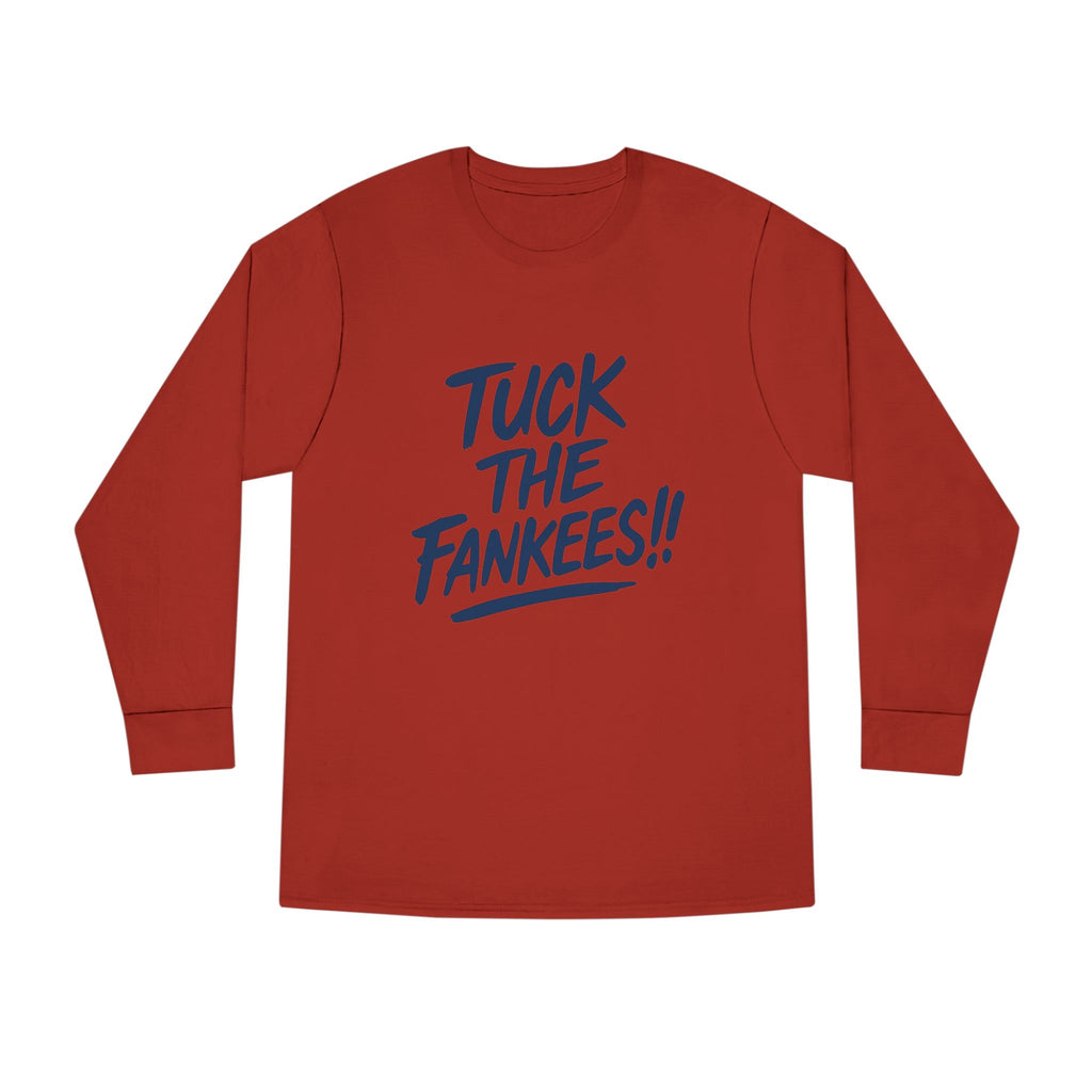 Tuck the Fankeese!! Long Sleeve Crewneck Tee – Perfect for Sports Fans