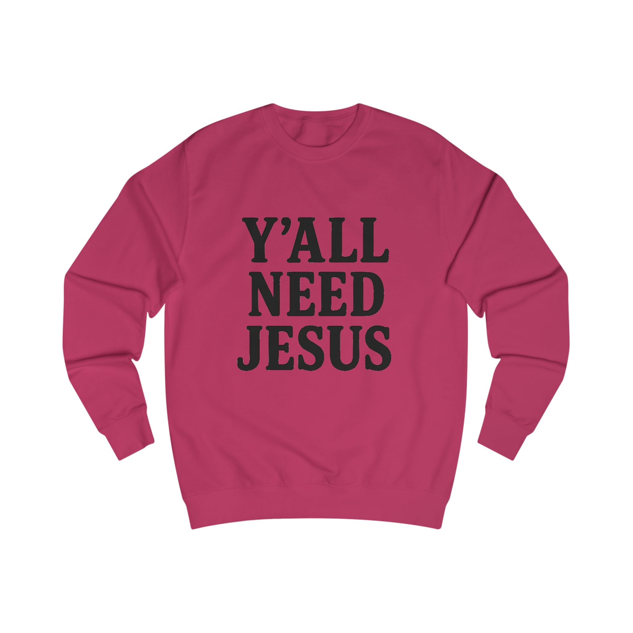 Inspirational Unisex Sweatshirt - 'Y'all Need Jesus'