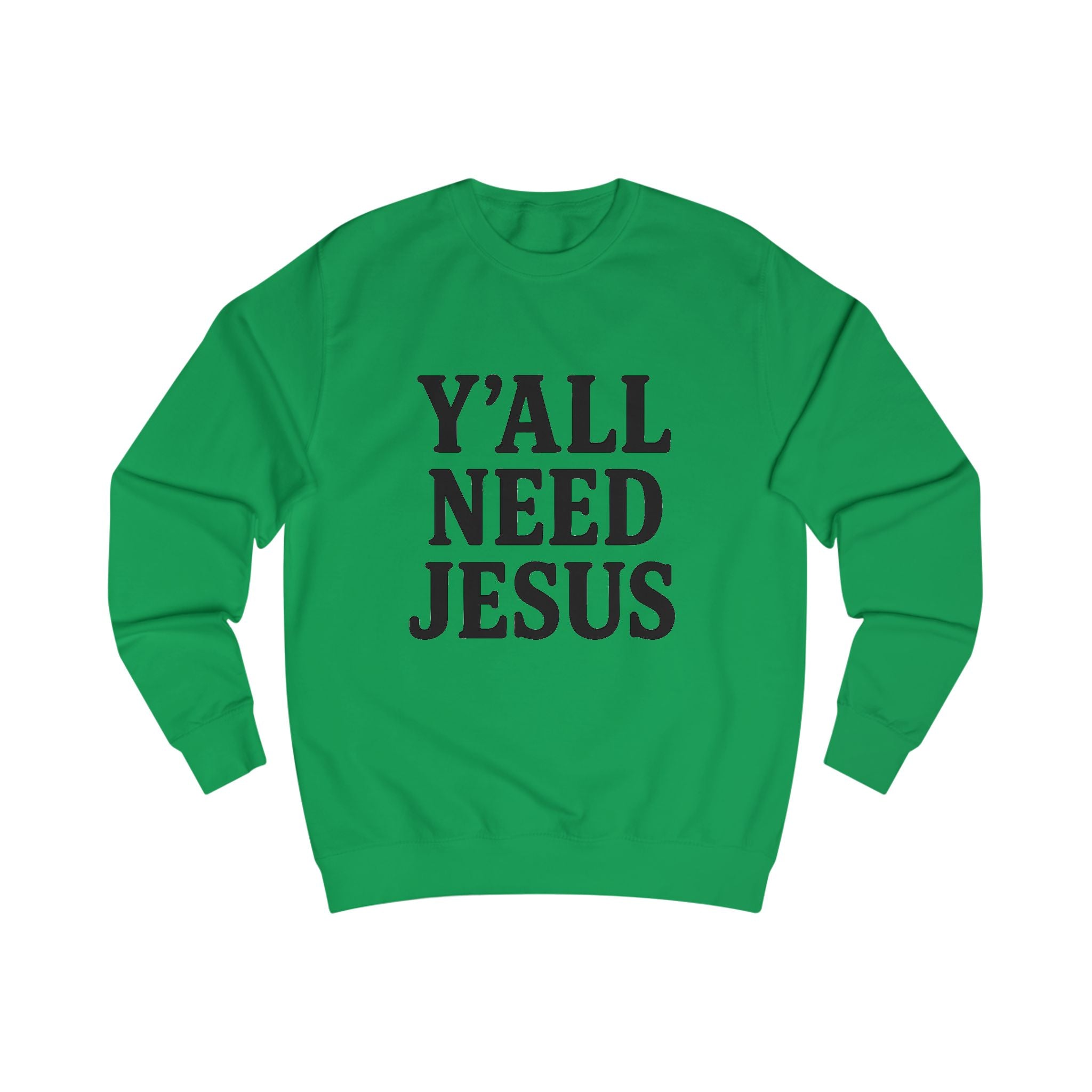 Inspirational Unisex Sweatshirt - 'Y'all Need Jesus'