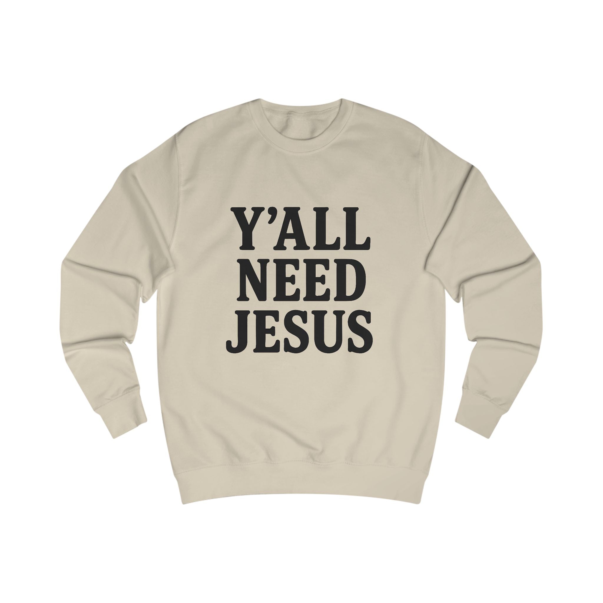 Inspirational Unisex Sweatshirt - 'Y'all Need Jesus'