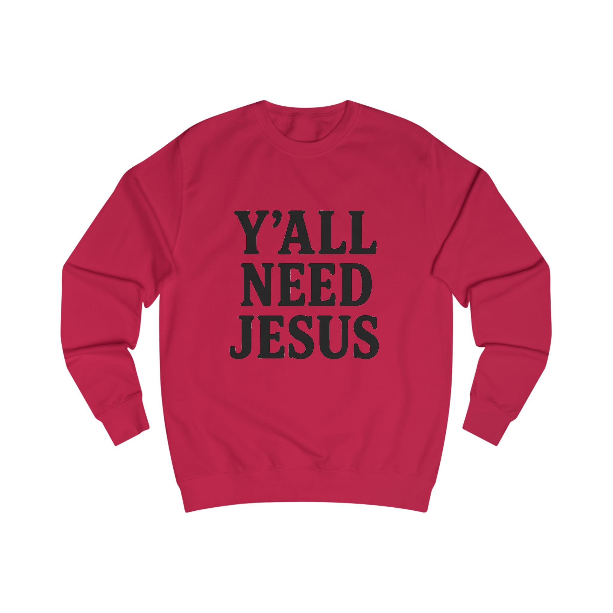 Inspirational Unisex Sweatshirt - 'Y'all Need Jesus'