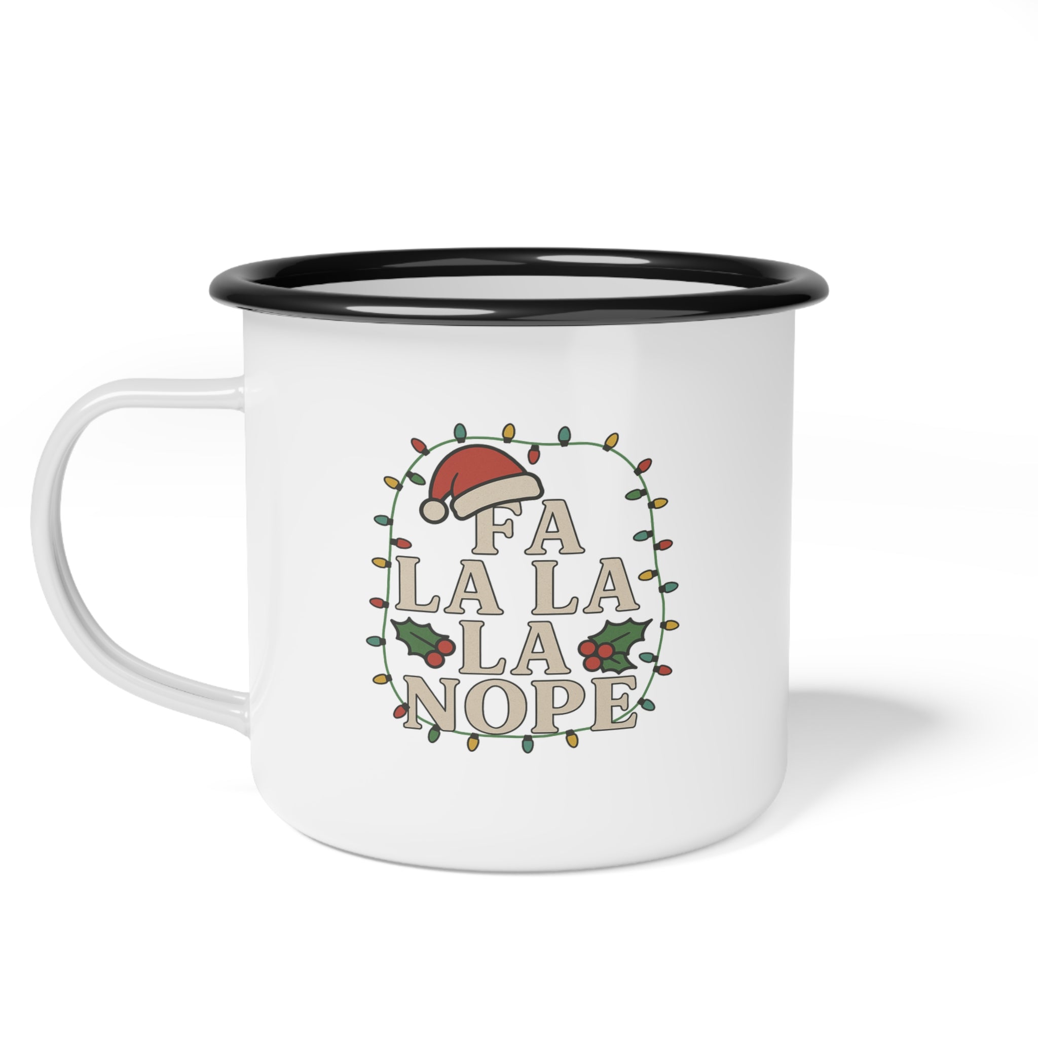 Festive Enamel Camp Cup - 'Fa La La La Nope'