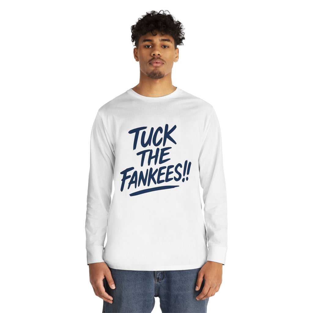 Tuck the Fankeese!! Long Sleeve Crewneck Tee – Perfect for Sports Fans