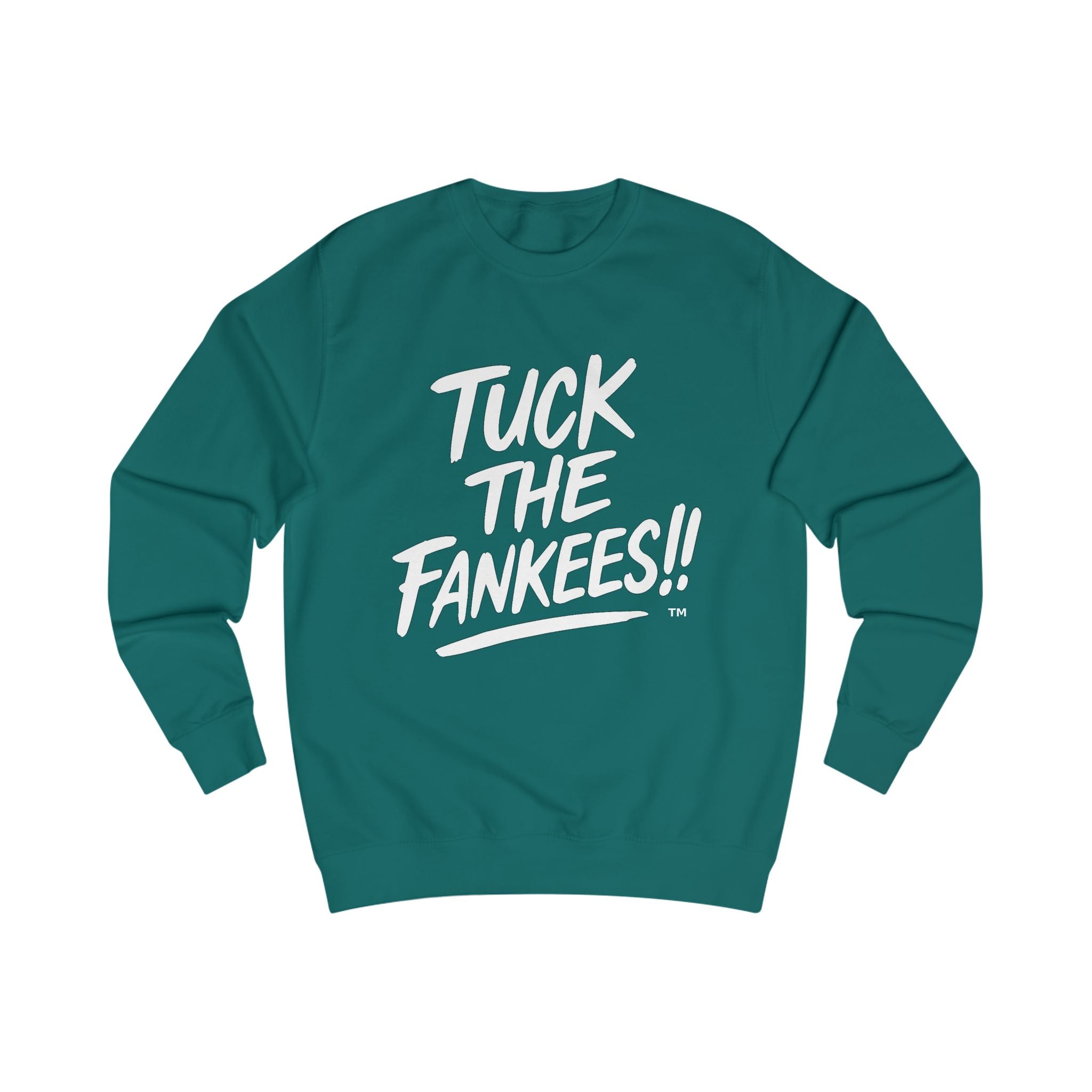Tuck the Yankees Unisex Sweatshirt