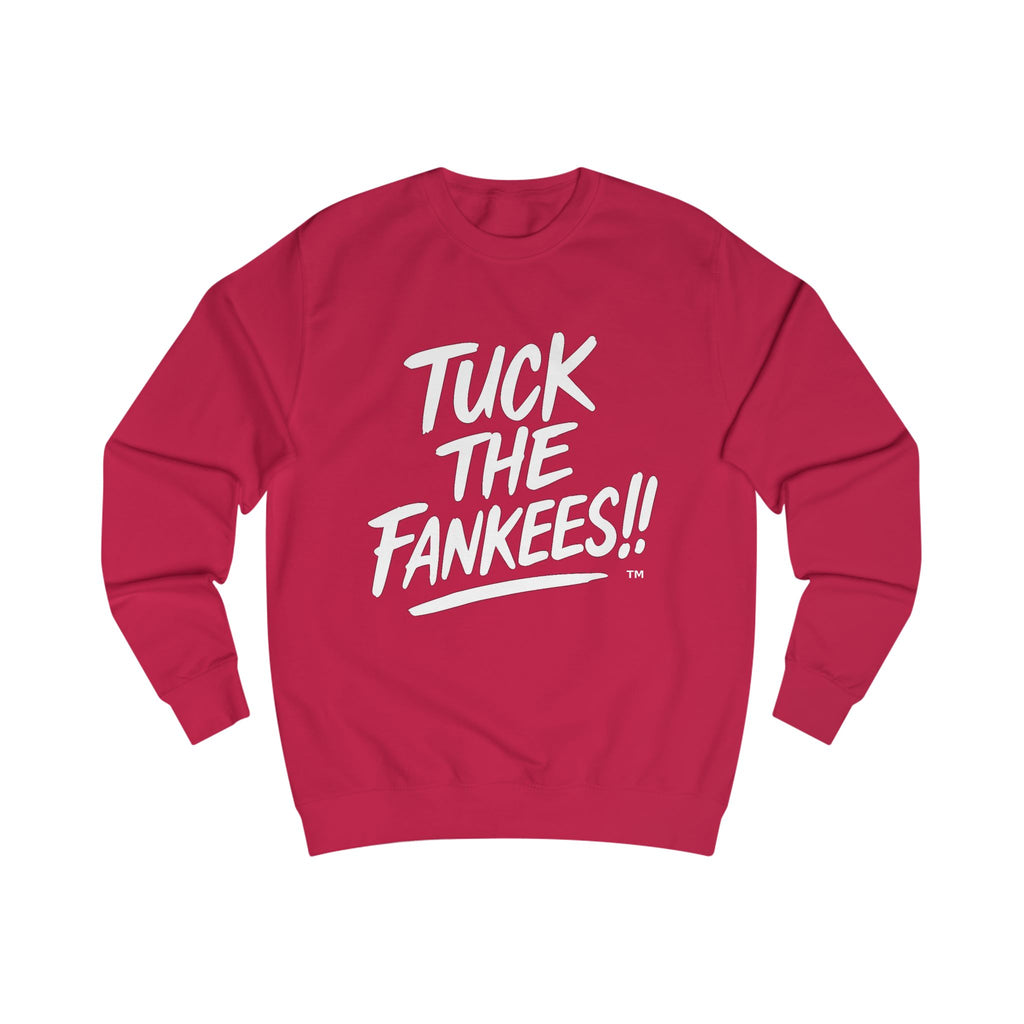 Tuck the Yankees Unisex Sweatshirt