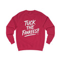 Tuck the Yankees Unisex Sweatshirt
