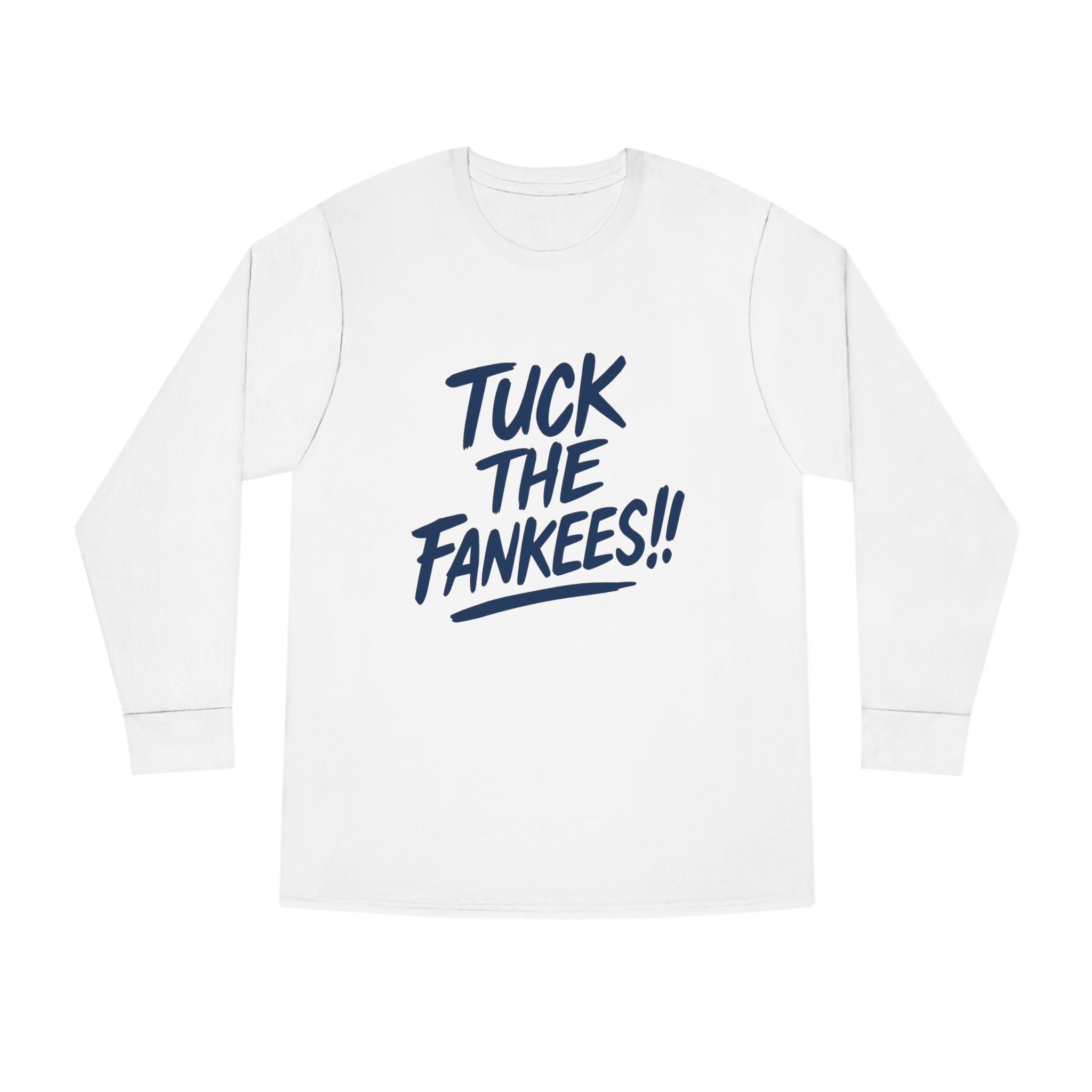 Tuck the Fankeese!! Long Sleeve Crewneck Tee – Perfect for Sports Fans
