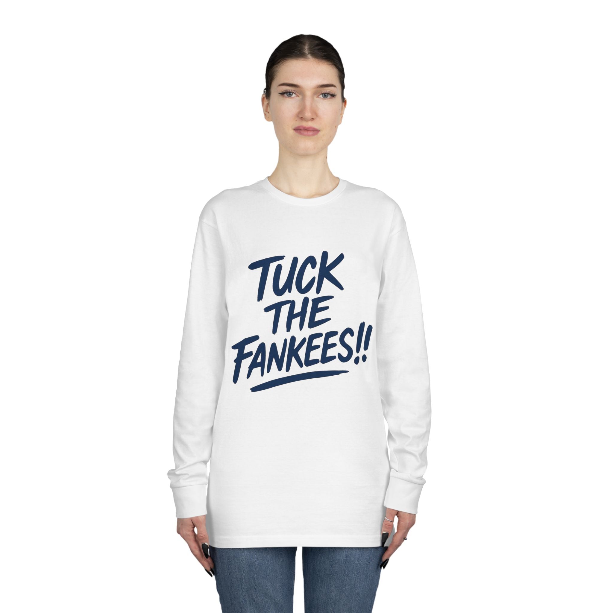 Tuck the Fankeese!! Long Sleeve Crewneck Tee – Perfect for Sports Fans