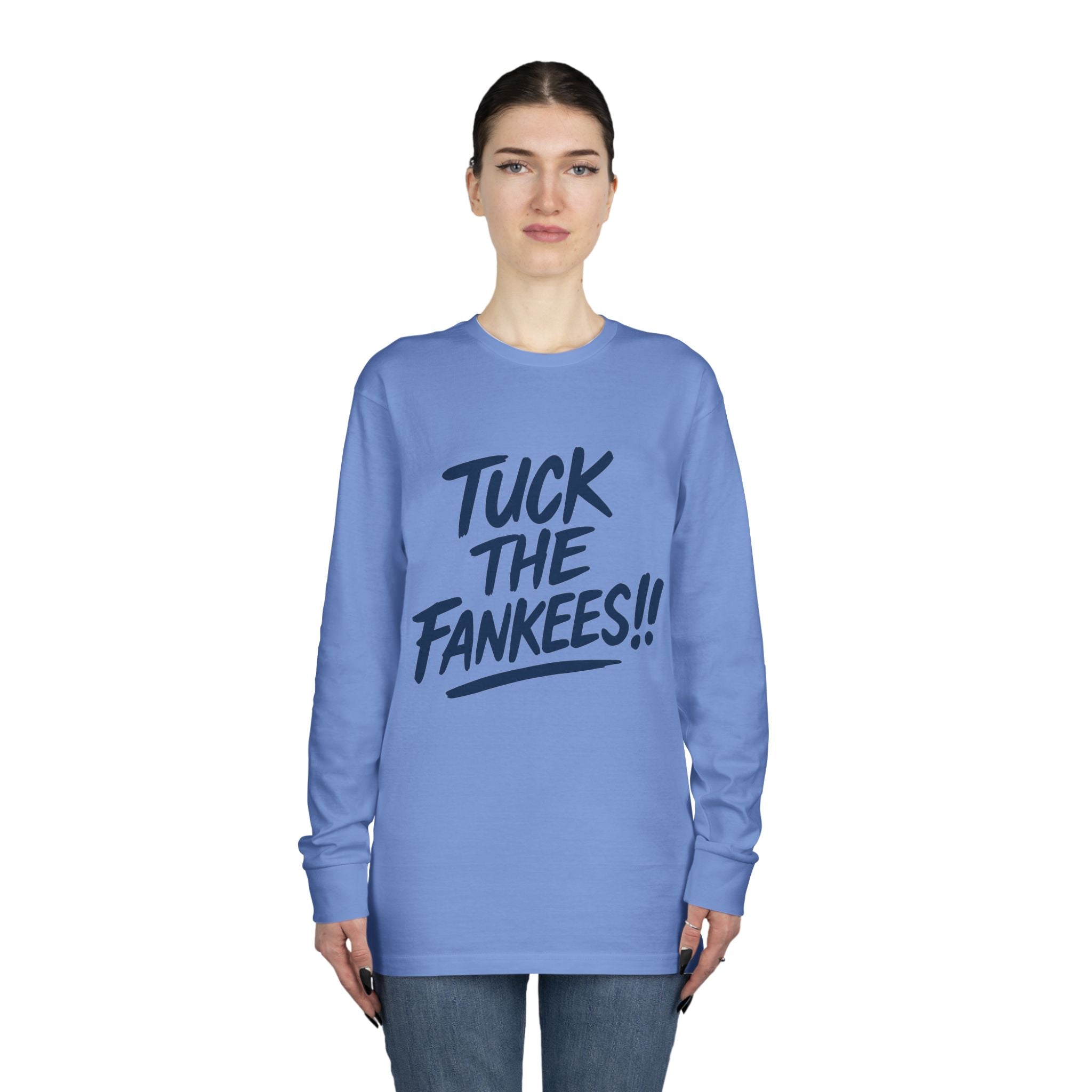 Tuck the Fankeese!! Long Sleeve Crewneck Tee – Perfect for Sports Fans