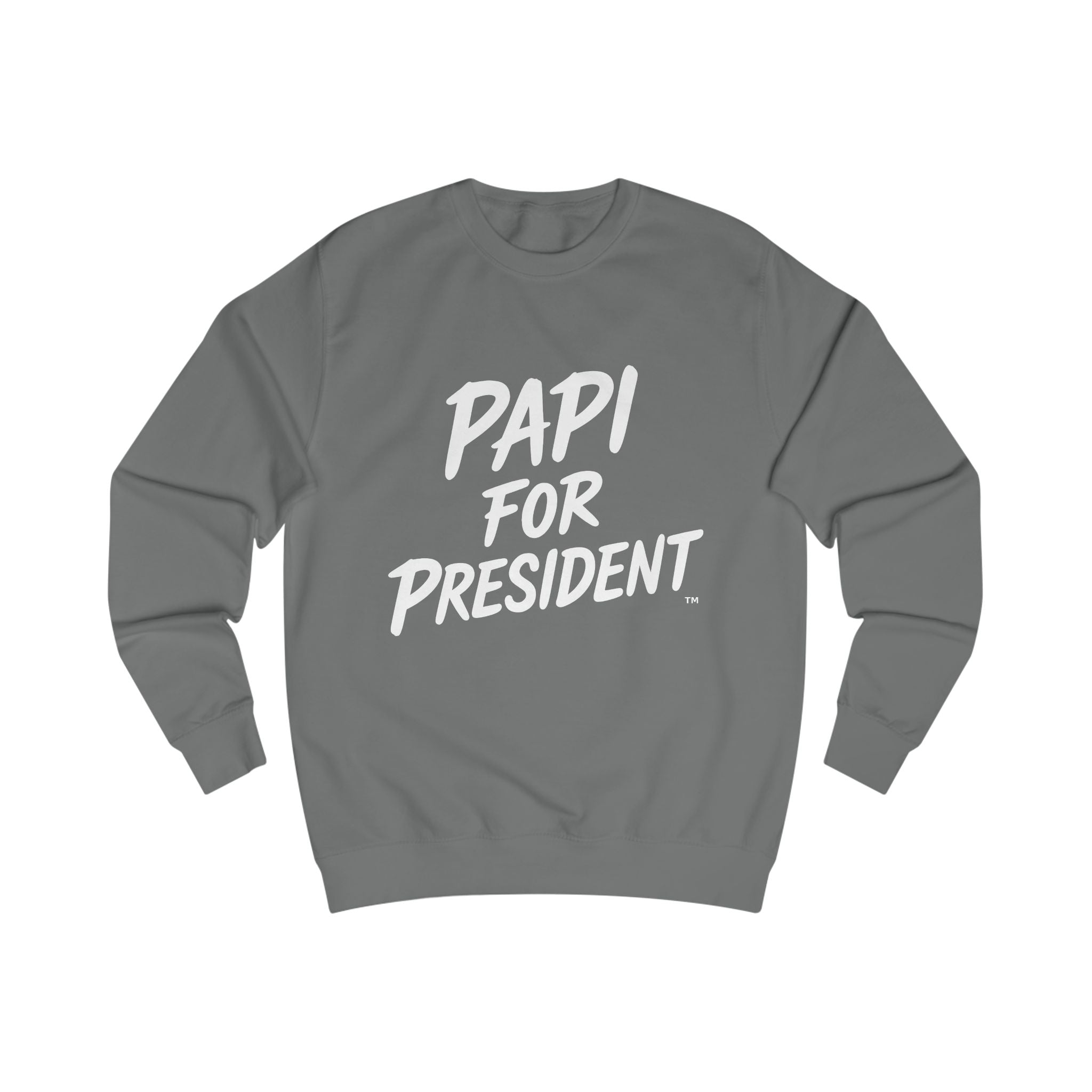 Papi for President Sweatshirt - Unisex Gray Casual Wear