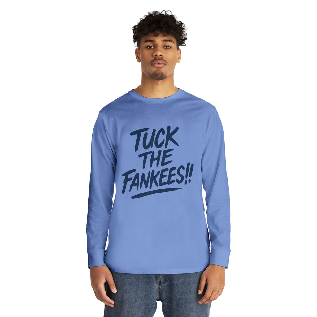 Tuck the Fankeese!! Long Sleeve Crewneck Tee – Perfect for Sports Fans