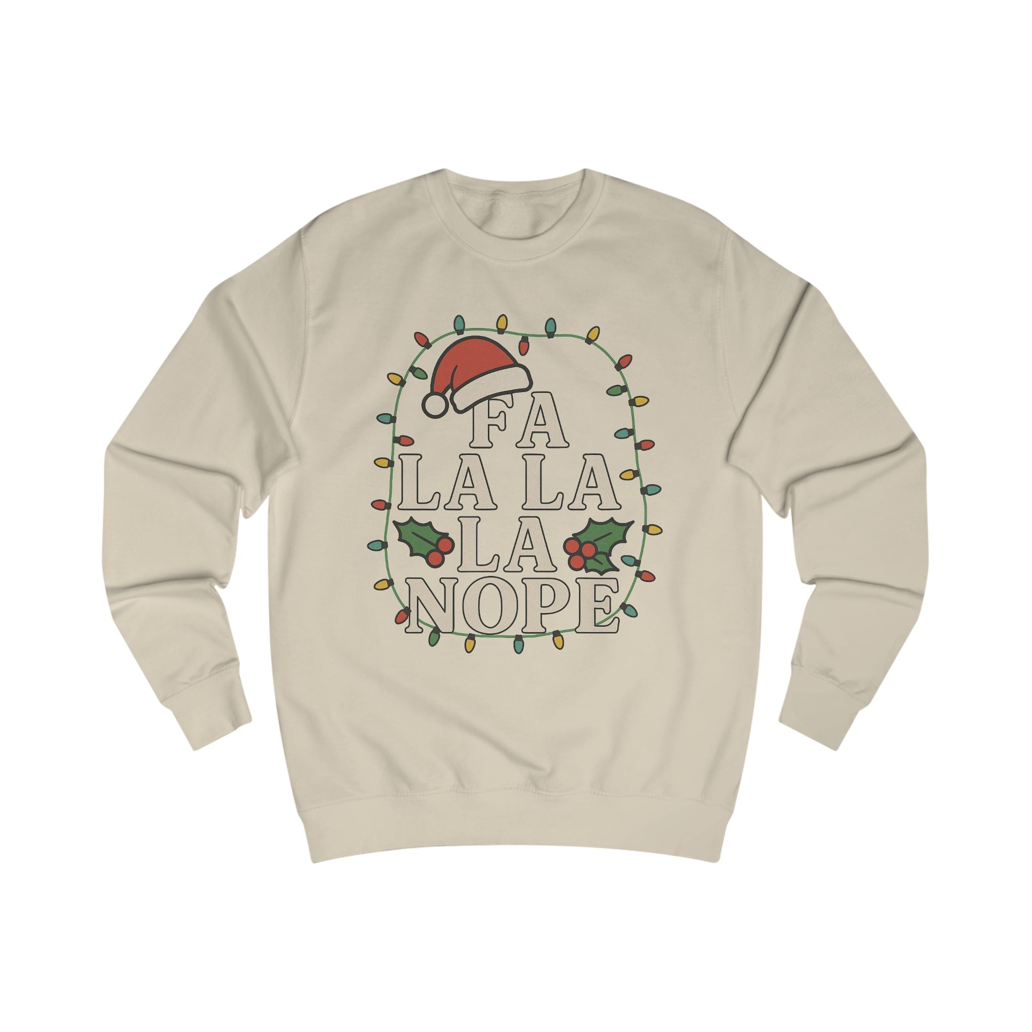 Fa La La La Nope Unisex Sweatshirt - Festive Holiday Humor