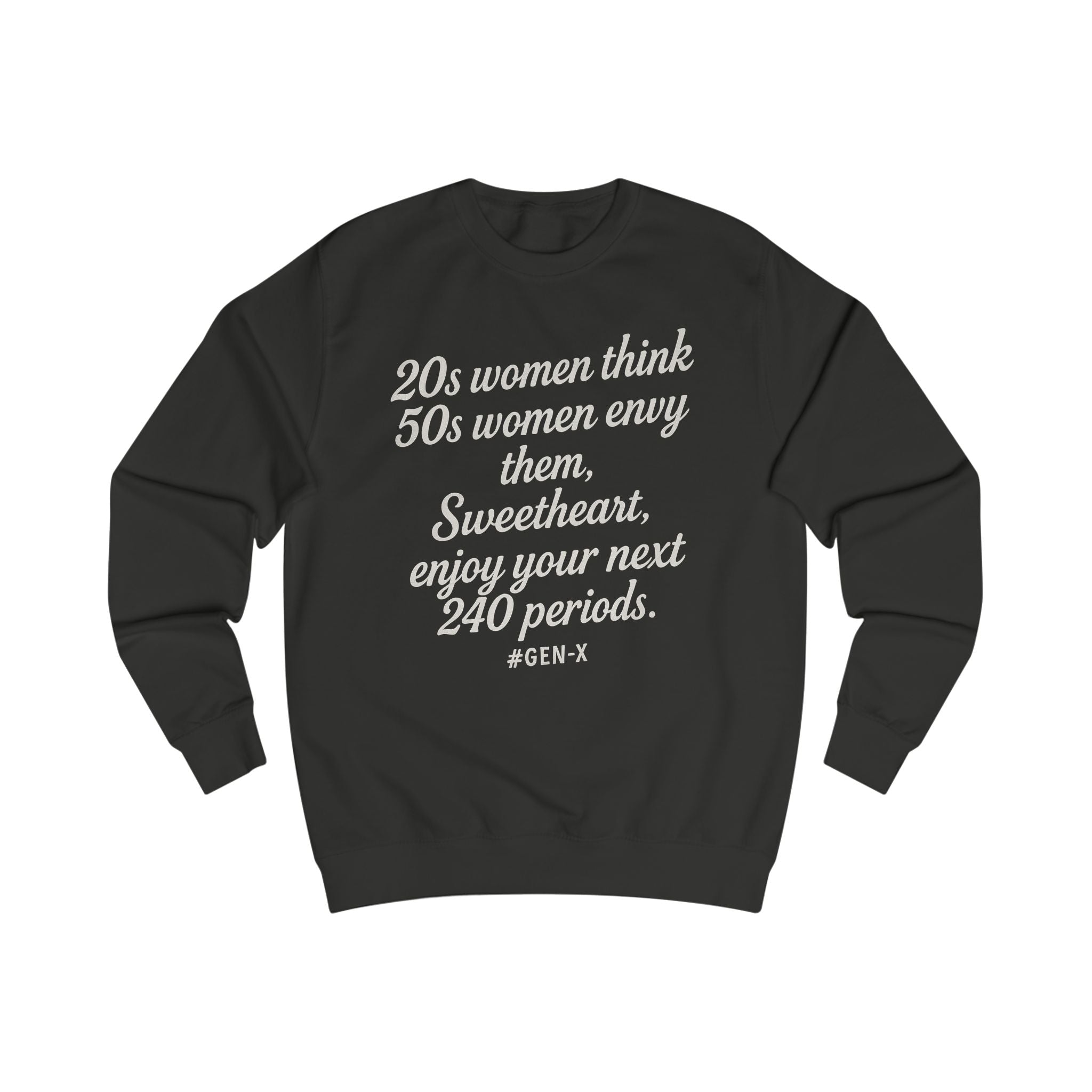 Sweatshirt — "20s women think, 50s women envy them" Retro Script Crewneck
