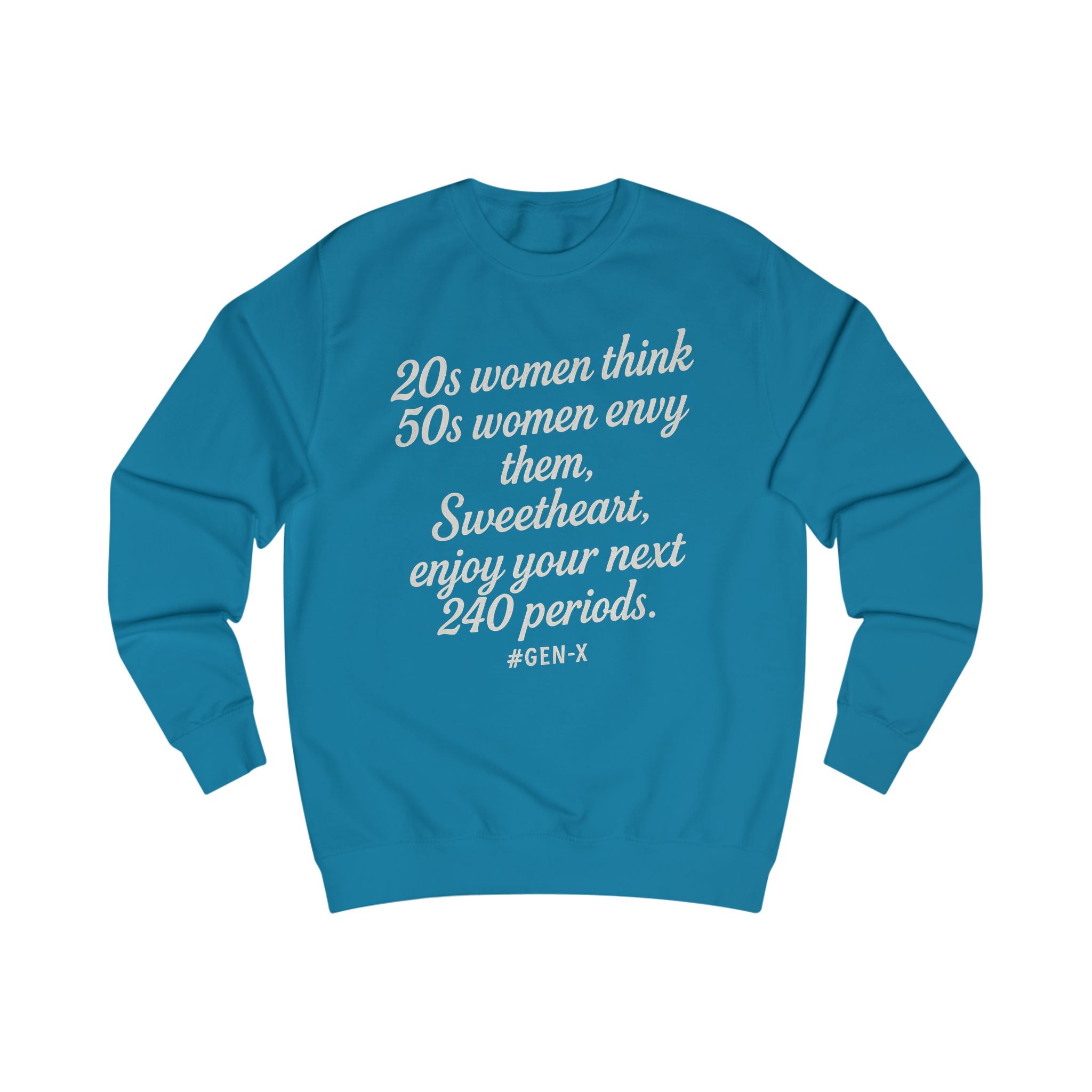 Sweatshirt — "20s women think, 50s women envy them" Retro Script Crewneck