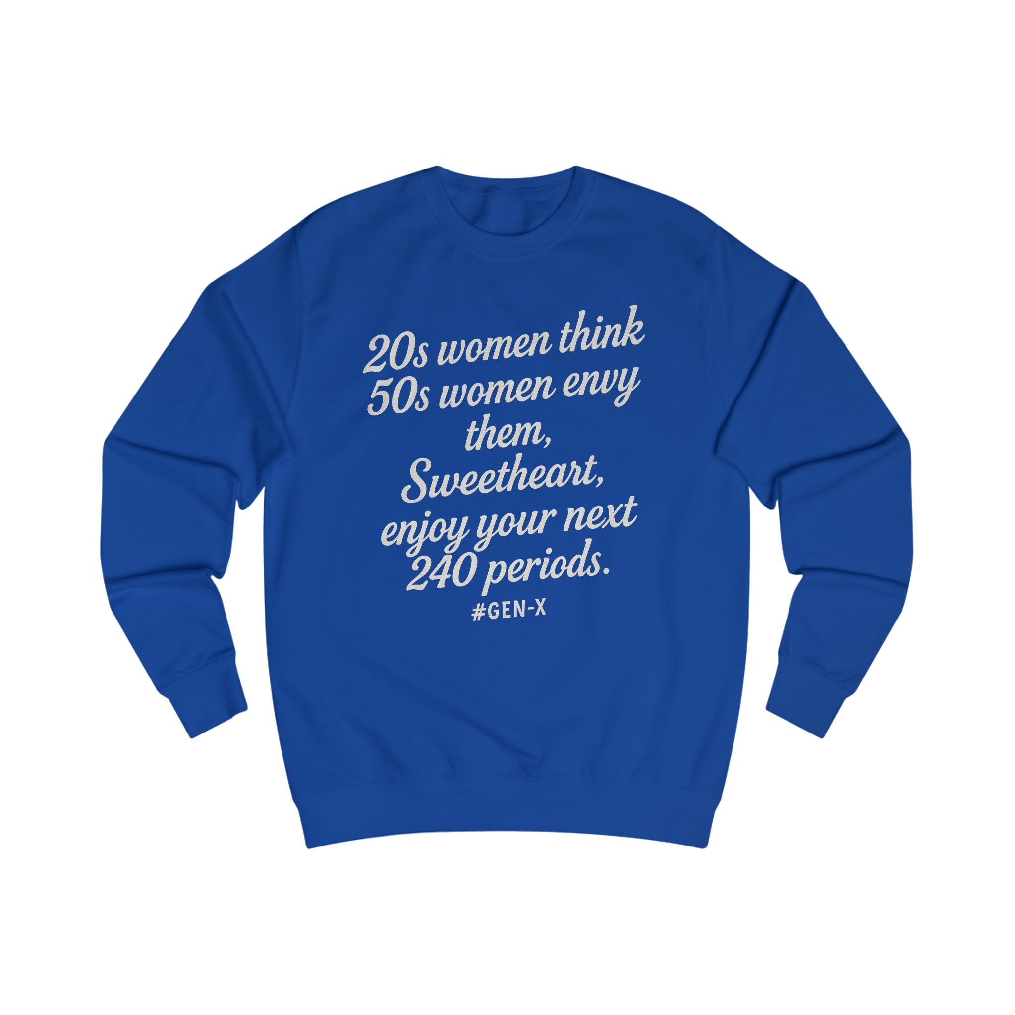 Sweatshirt — "20s women think, 50s women envy them" Retro Script Crewneck
