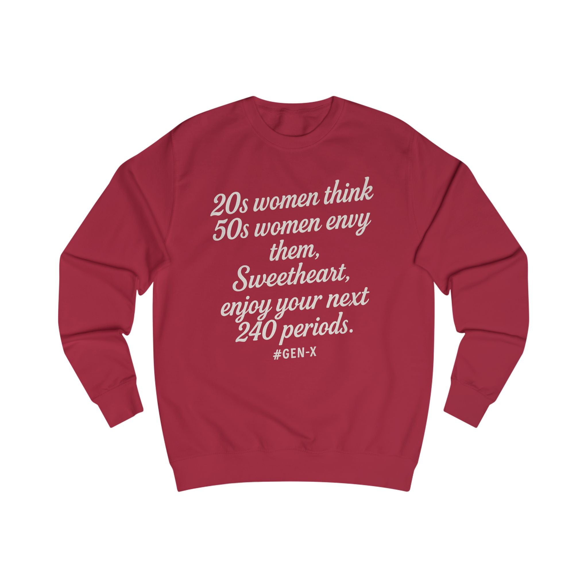Sweatshirt — "20s women think, 50s women envy them" Retro Script Crewneck