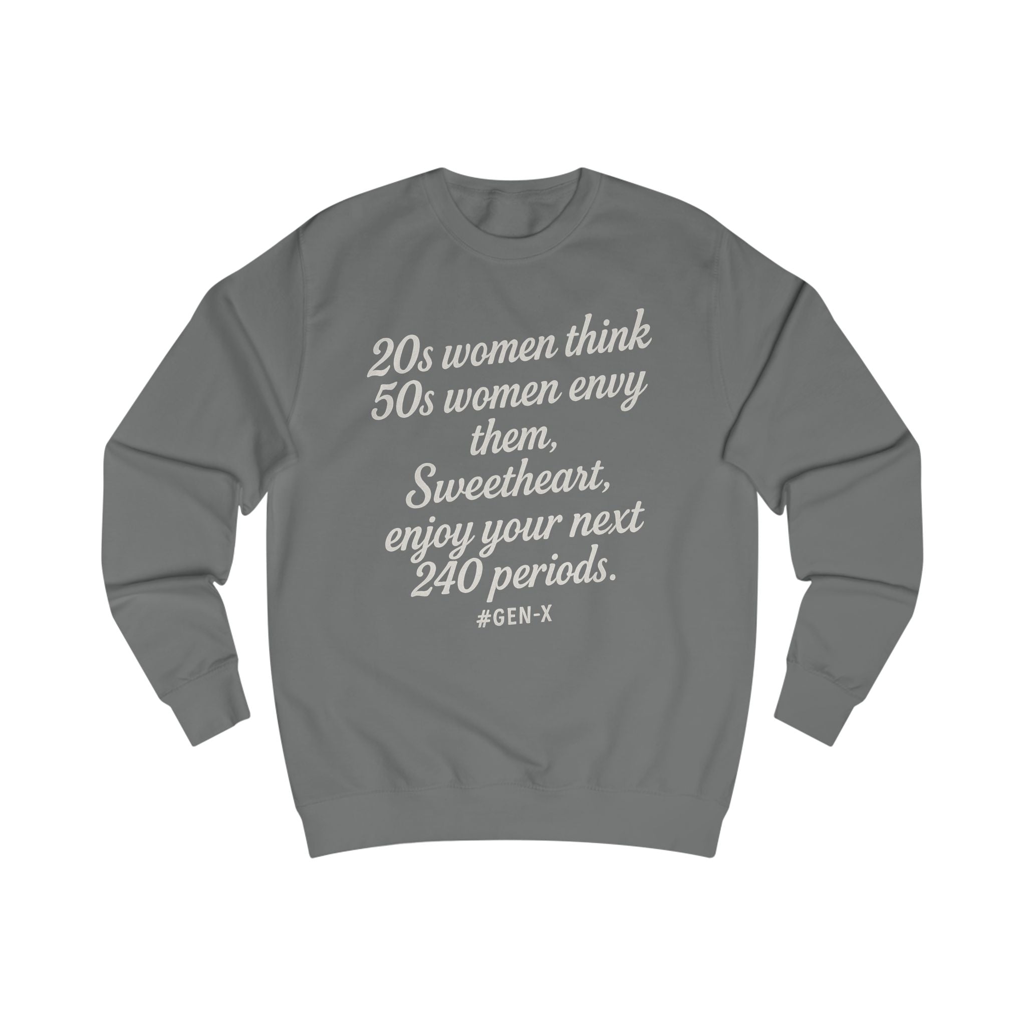 Sweatshirt — "20s women think, 50s women envy them" Retro Script Crewneck