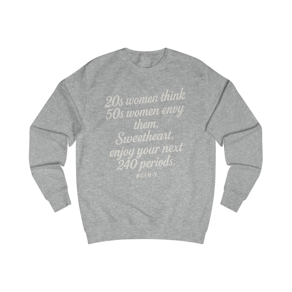 Sweatshirt — "20s women think, 50s women envy them" Retro Script Crewneck