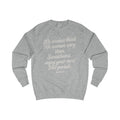 Sweatshirt — "20s women think, 50s women envy them" Retro Script Crewneck