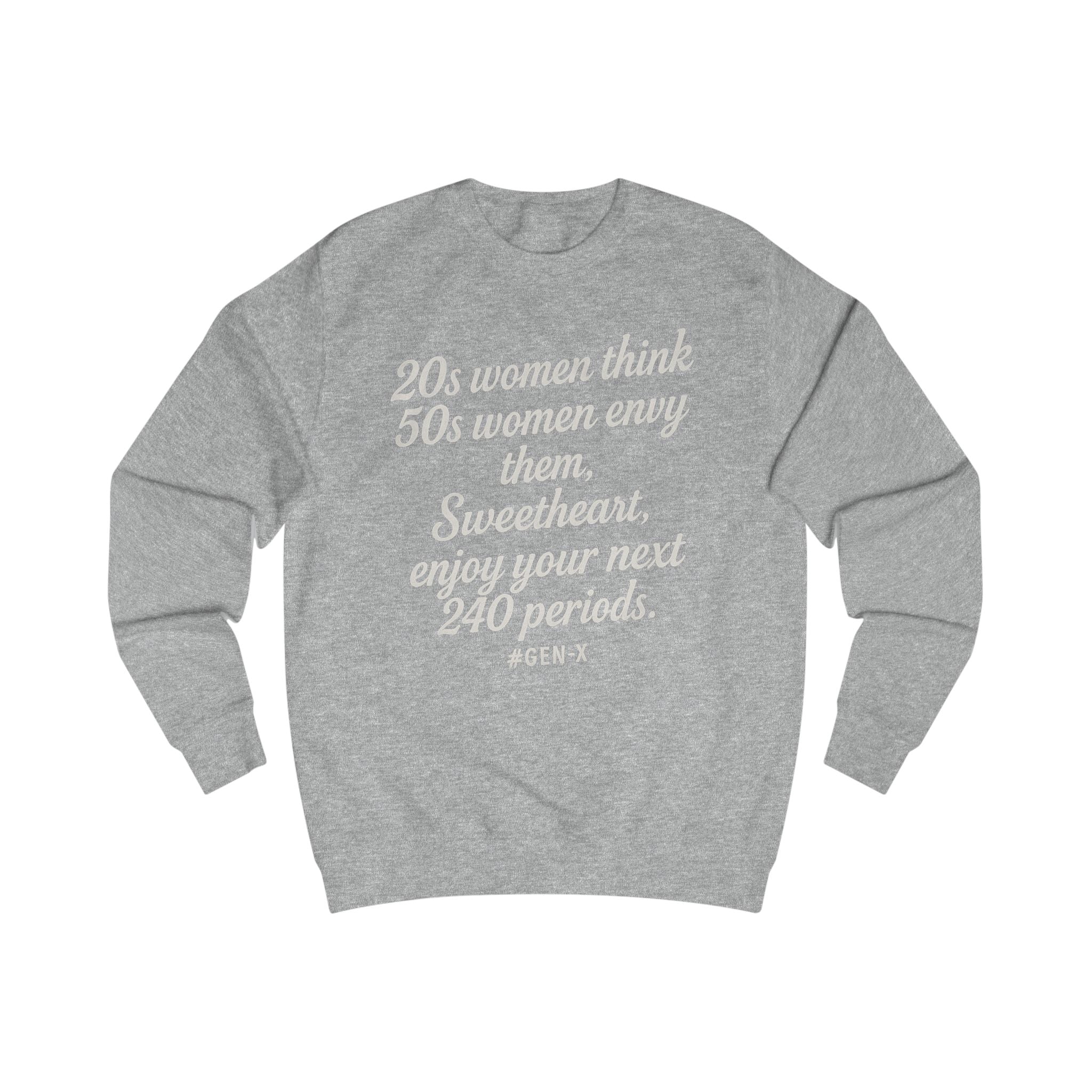 Sweatshirt — "20s women think, 50s women envy them" Retro Script Crewneck