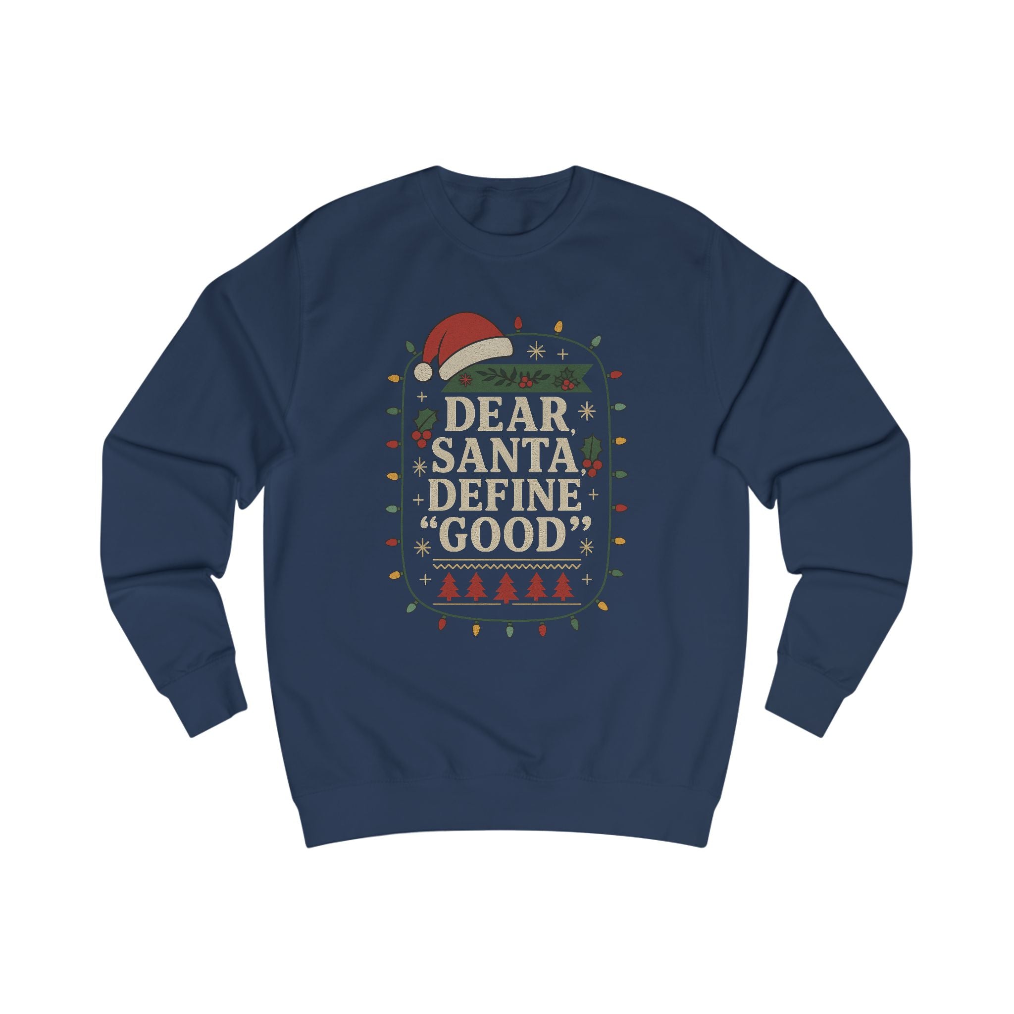 Dear Santa Define 'Good' Sweatshirt
