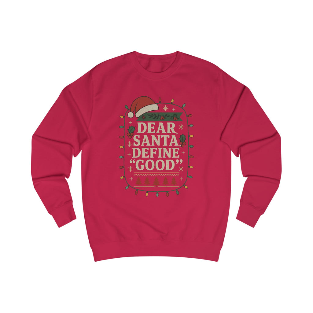 Dear Santa Define 'Good' Sweatshirt