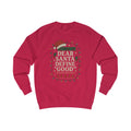 Dear Santa Define 'Good' Sweatshirt