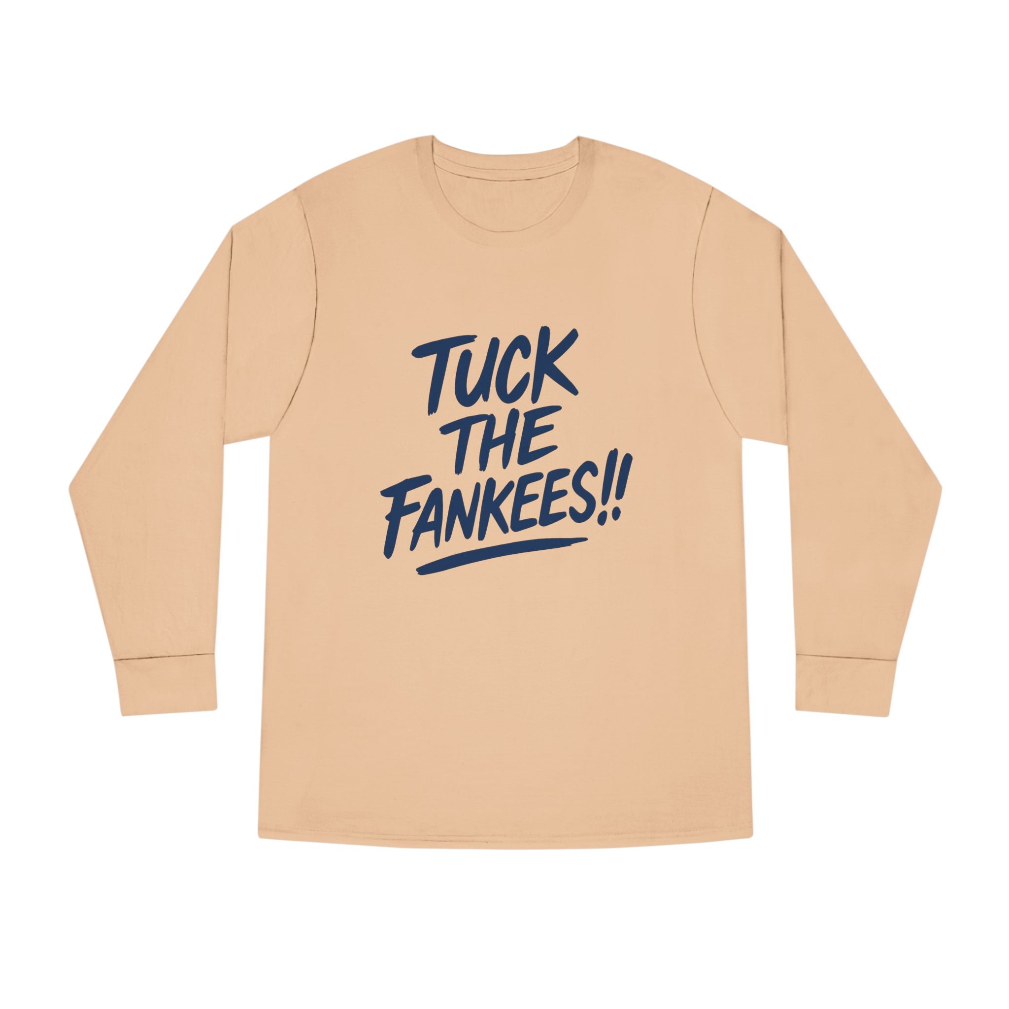 Tuck the Fankeese!! Long Sleeve Crewneck Tee – Perfect for Sports Fans