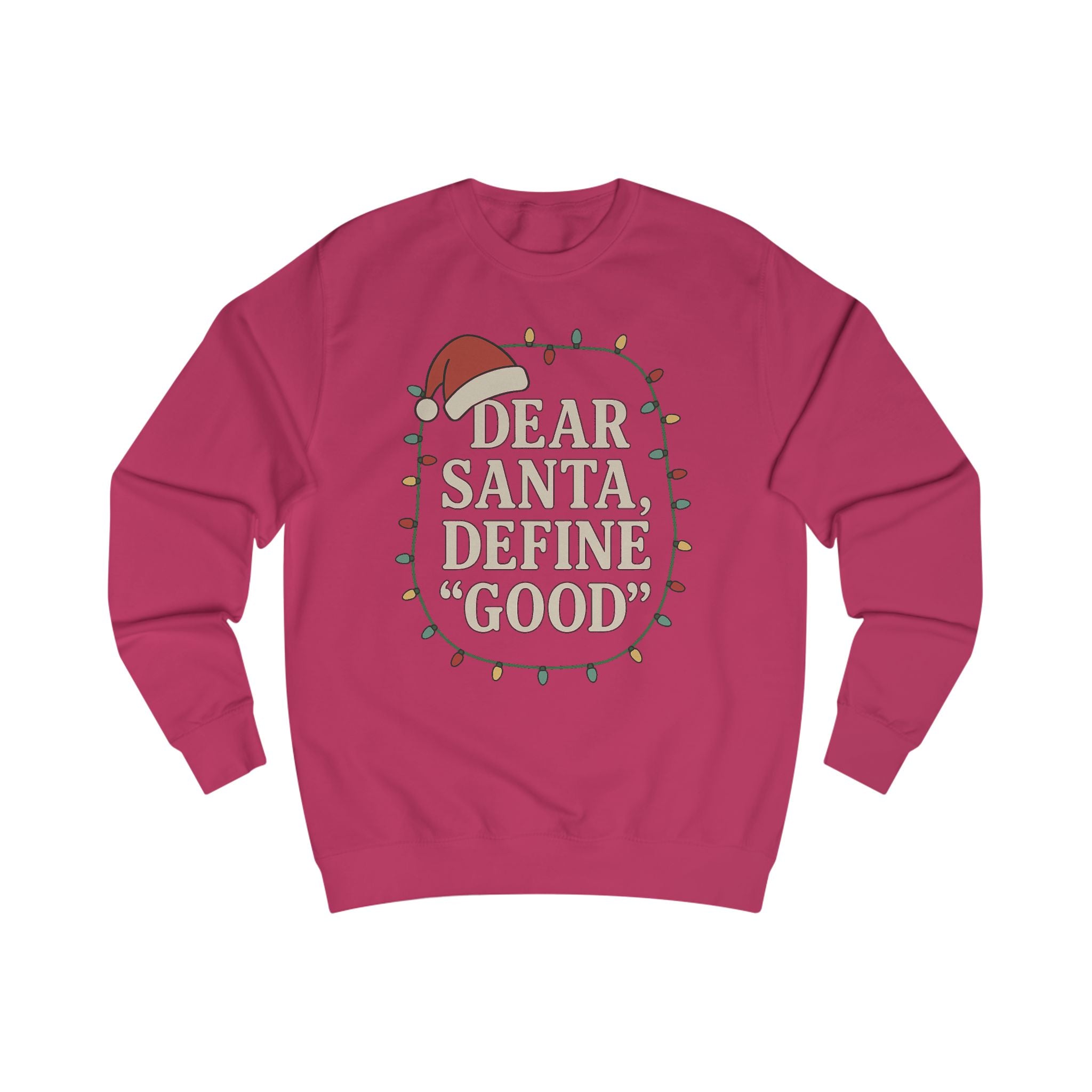 Dear Santa Define Good Sweatshirt