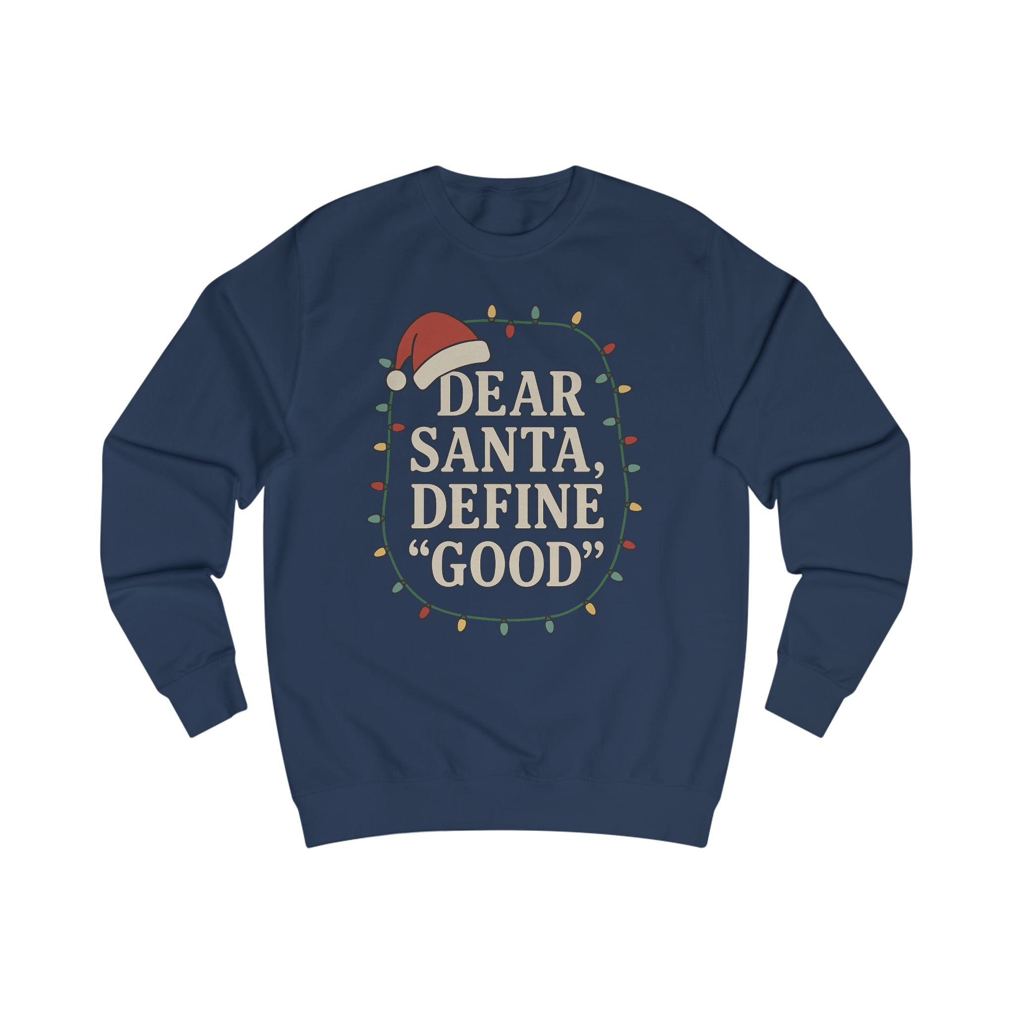 Dear Santa Define Good Sweatshirt