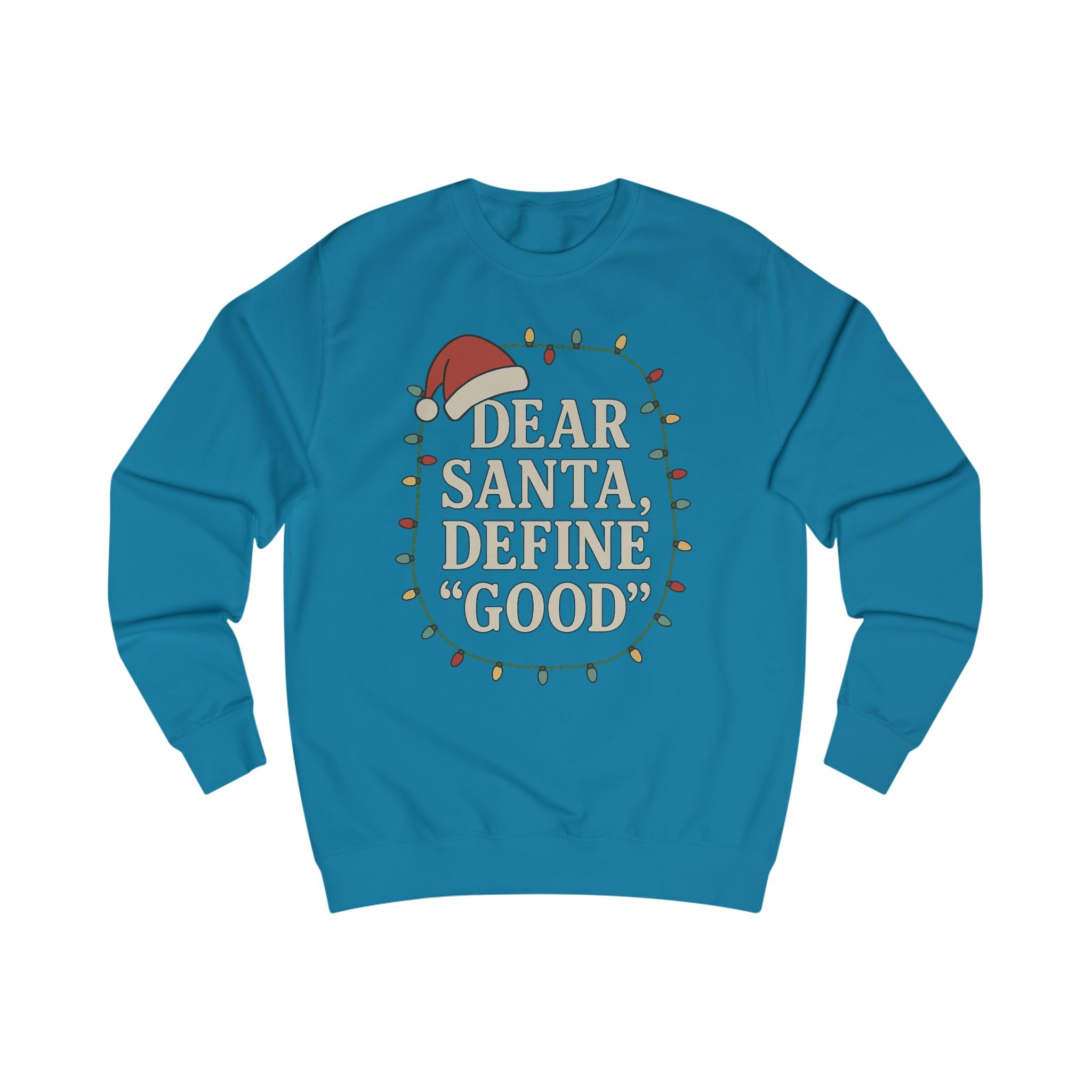 Dear Santa Define Good Sweatshirt
