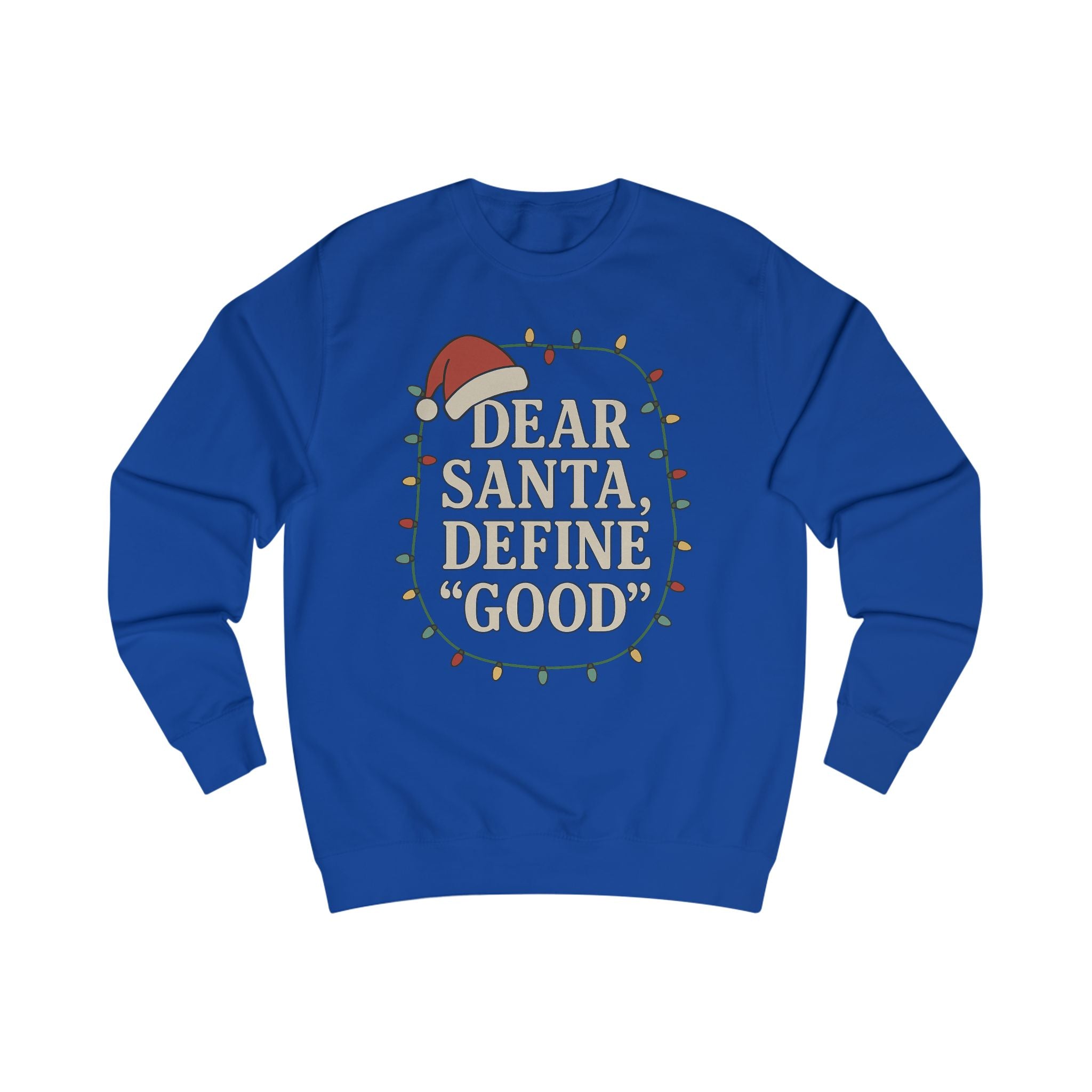 Dear Santa Define Good Sweatshirt