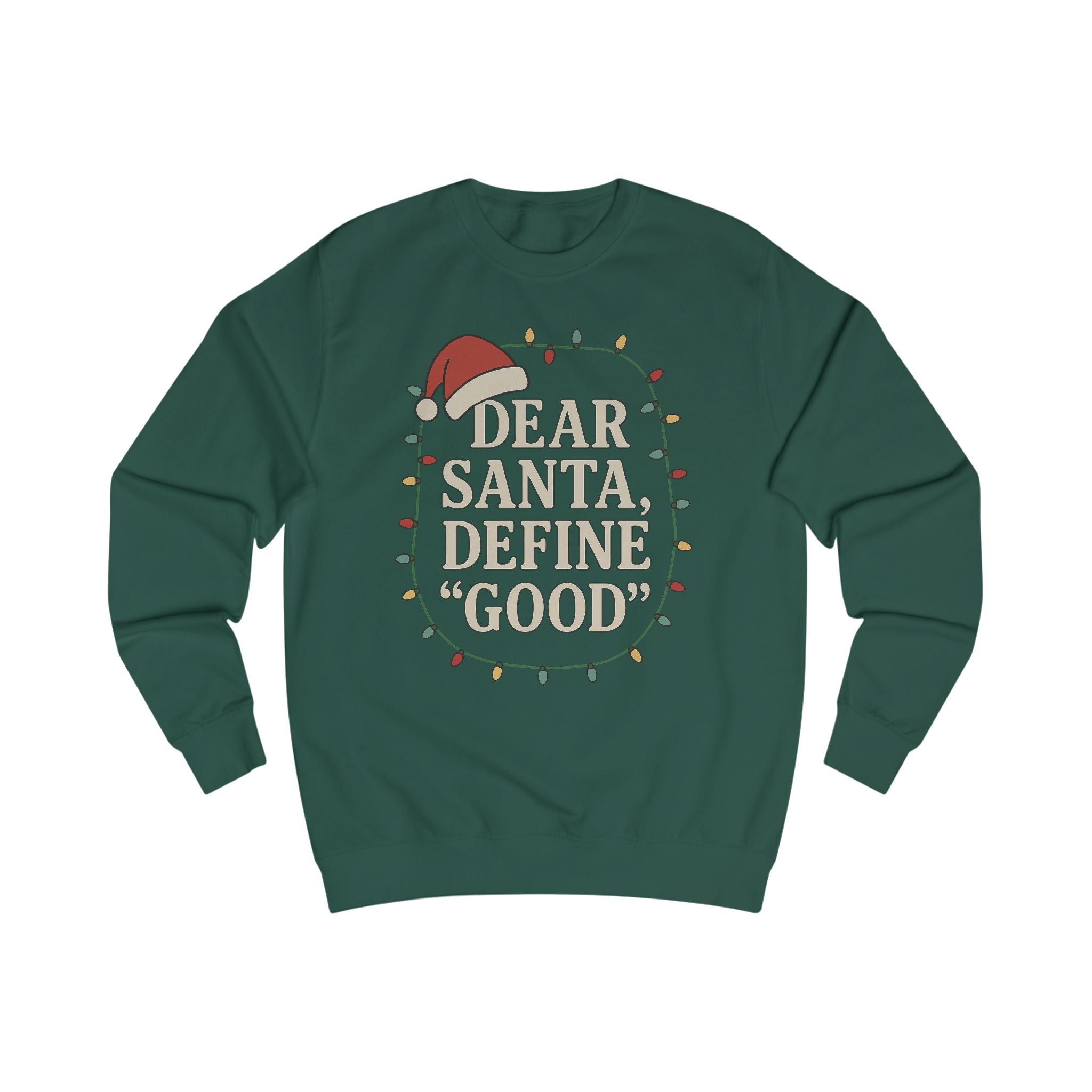 Dear Santa Define Good Sweatshirt
