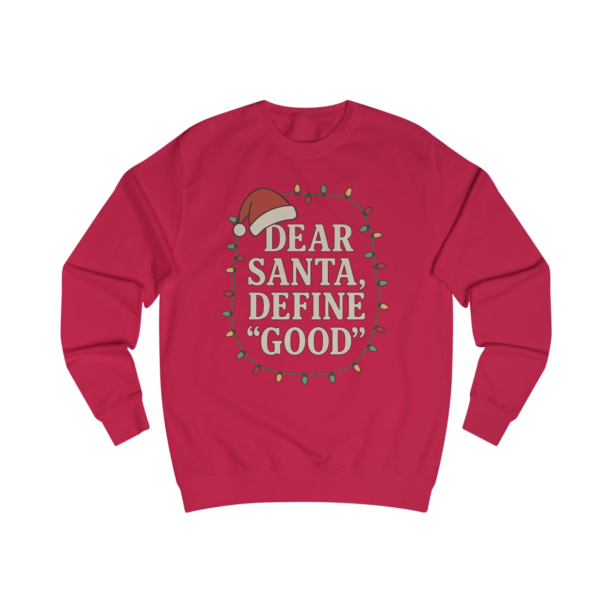 Dear Santa Define Good Sweatshirt
