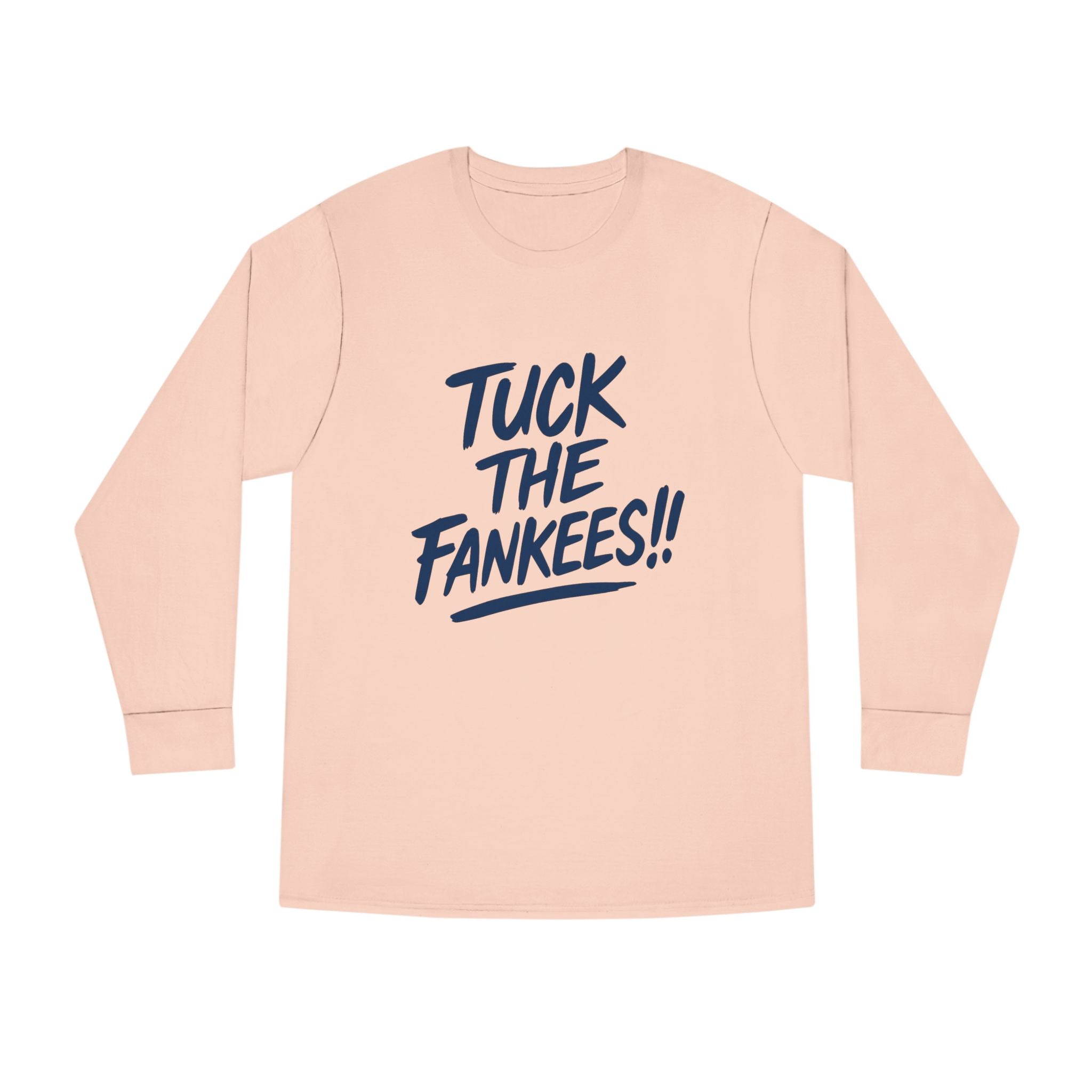 Tuck the Fankeese!! Long Sleeve Crewneck Tee – Perfect for Sports Fans
