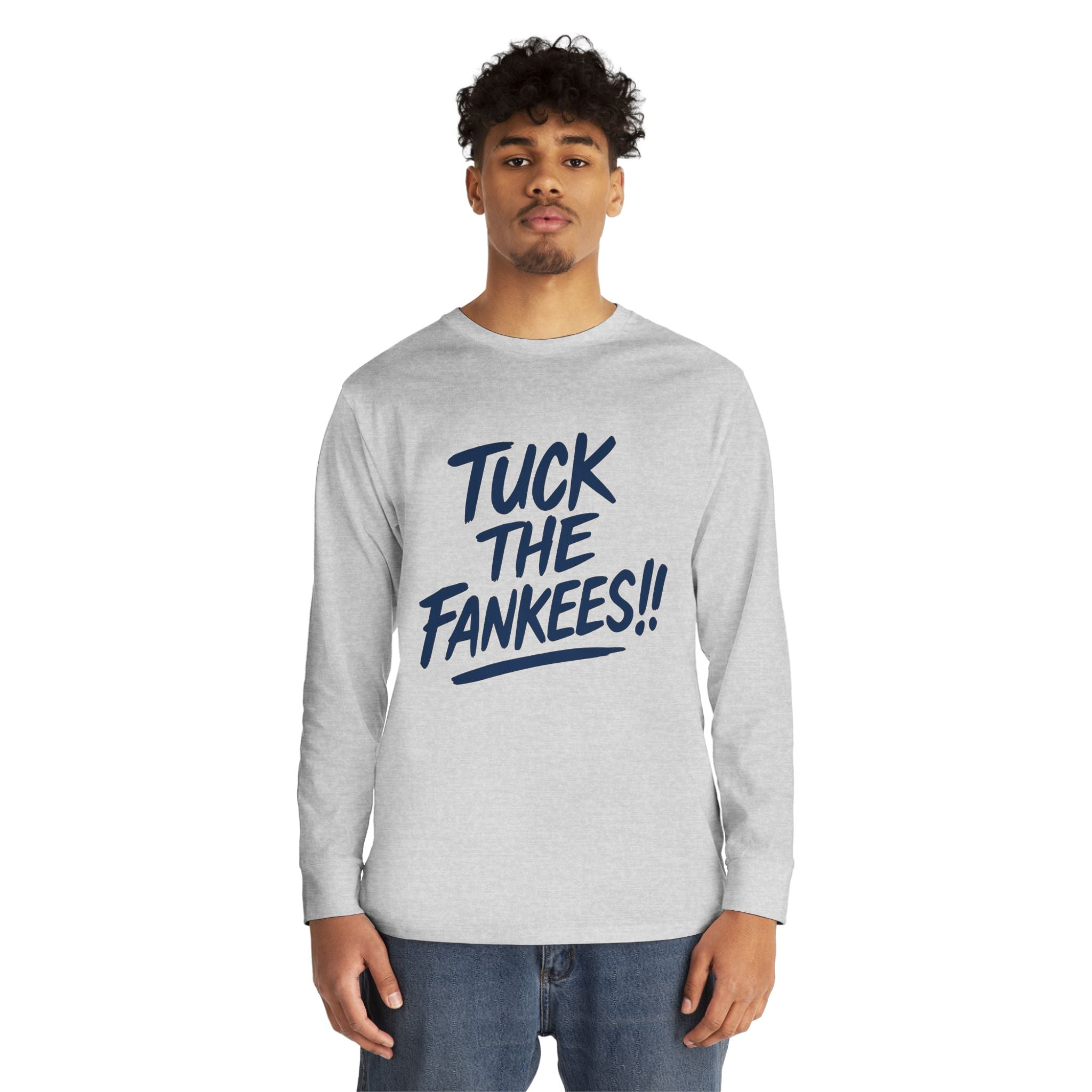Tuck the Fankeese!! Long Sleeve Crewneck Tee – Perfect for Sports Fans