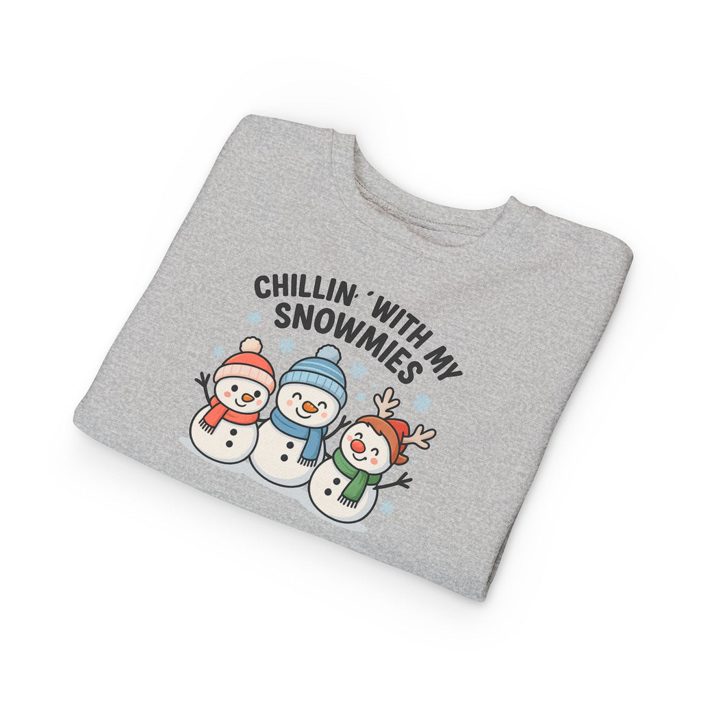 Toddler Sweatshirt — "Chillin' With My Snowmies" Cute Snowman Holiday Pullover