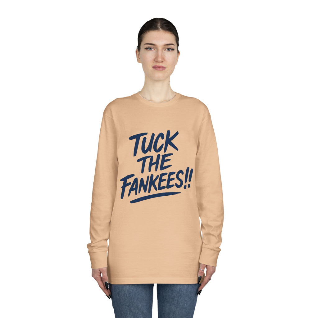 Tuck the Fankeese!! Long Sleeve Crewneck Tee – Perfect for Sports Fans
