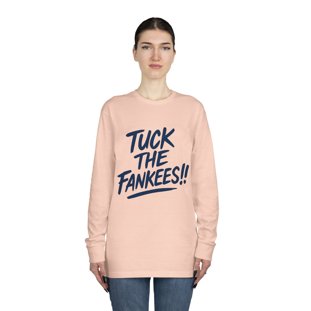 Tuck the Fankeese!! Long Sleeve Crewneck Tee – Perfect for Sports Fans