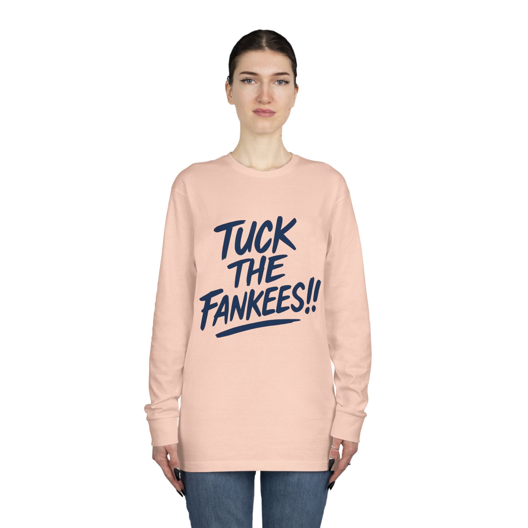 Tuck the Fankeese!! Long Sleeve Crewneck Tee – Perfect for Sports Fans