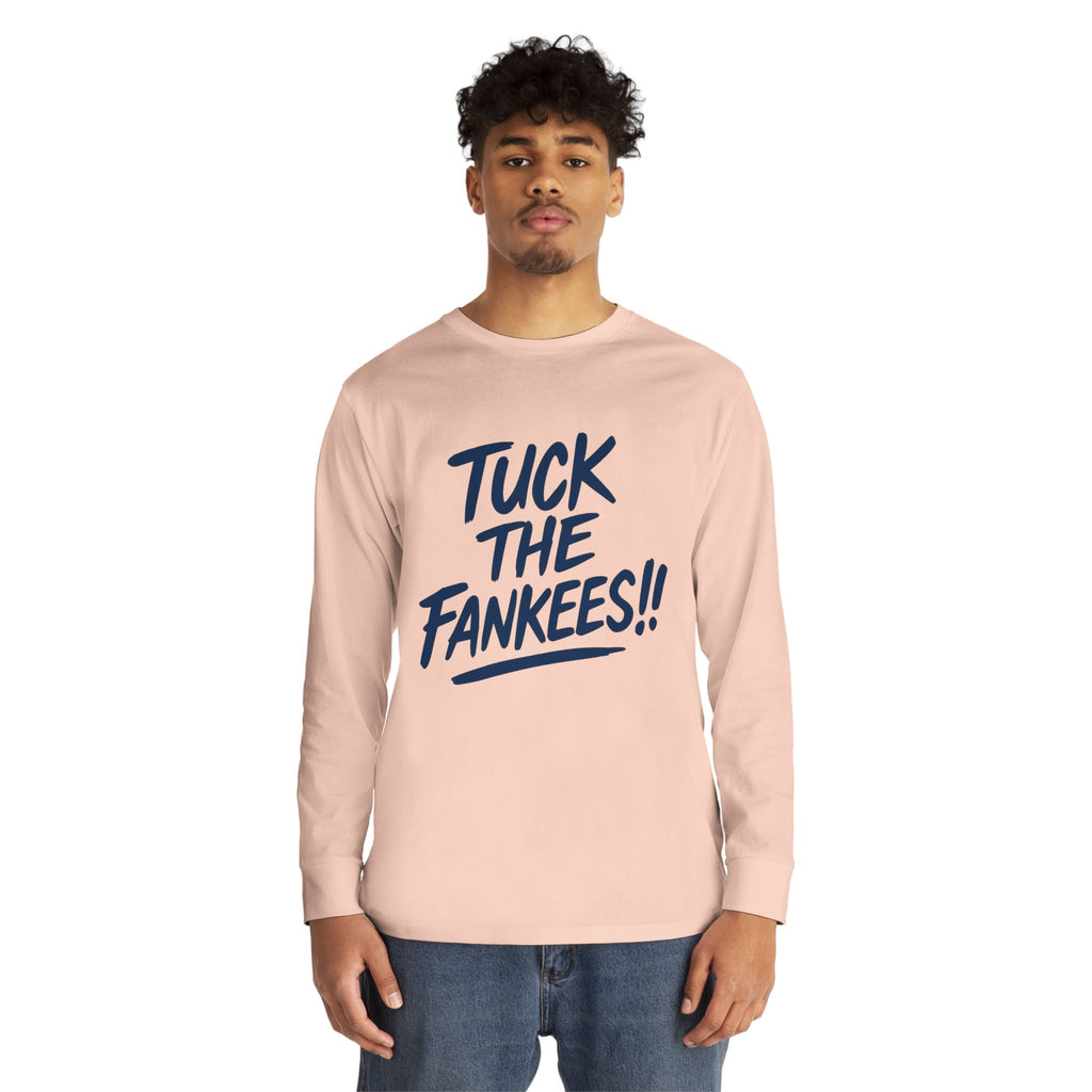 Tuck the Fankeese!! Long Sleeve Crewneck Tee – Perfect for Sports Fans
