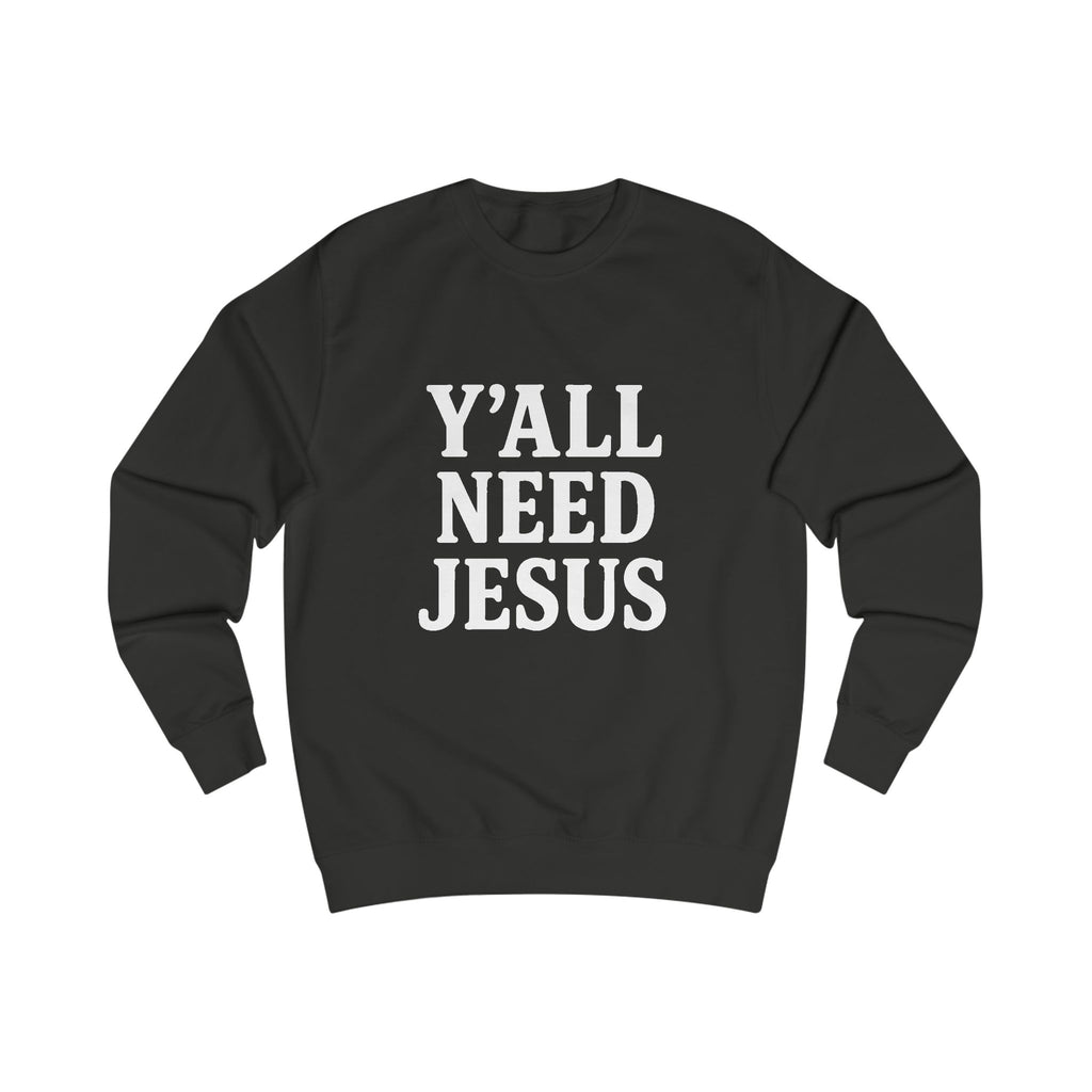 Faith-Inspired Unisex Sweatshirt - 'Y'all Need Jesus'