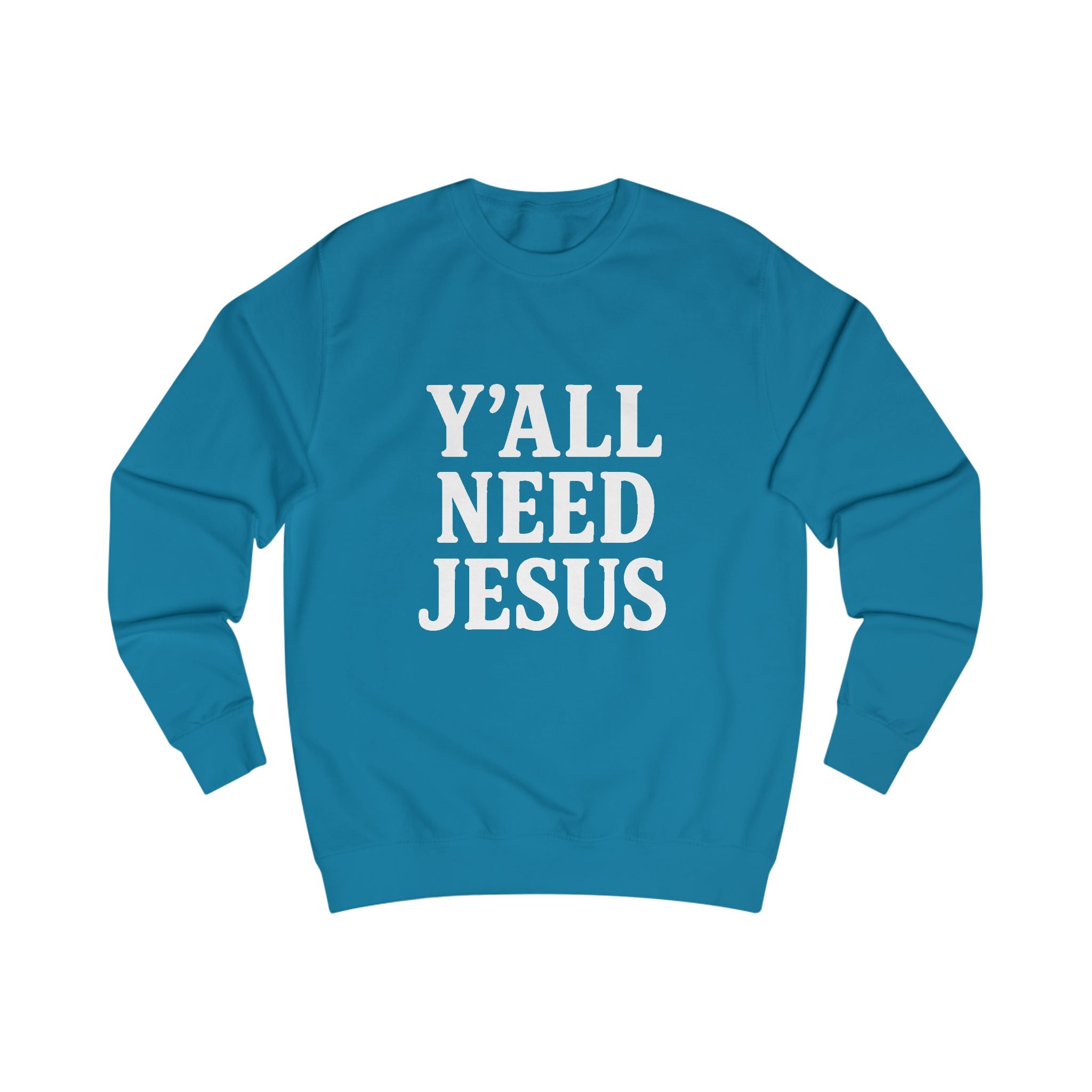 Faith-Inspired Unisex Sweatshirt - 'Y'all Need Jesus'