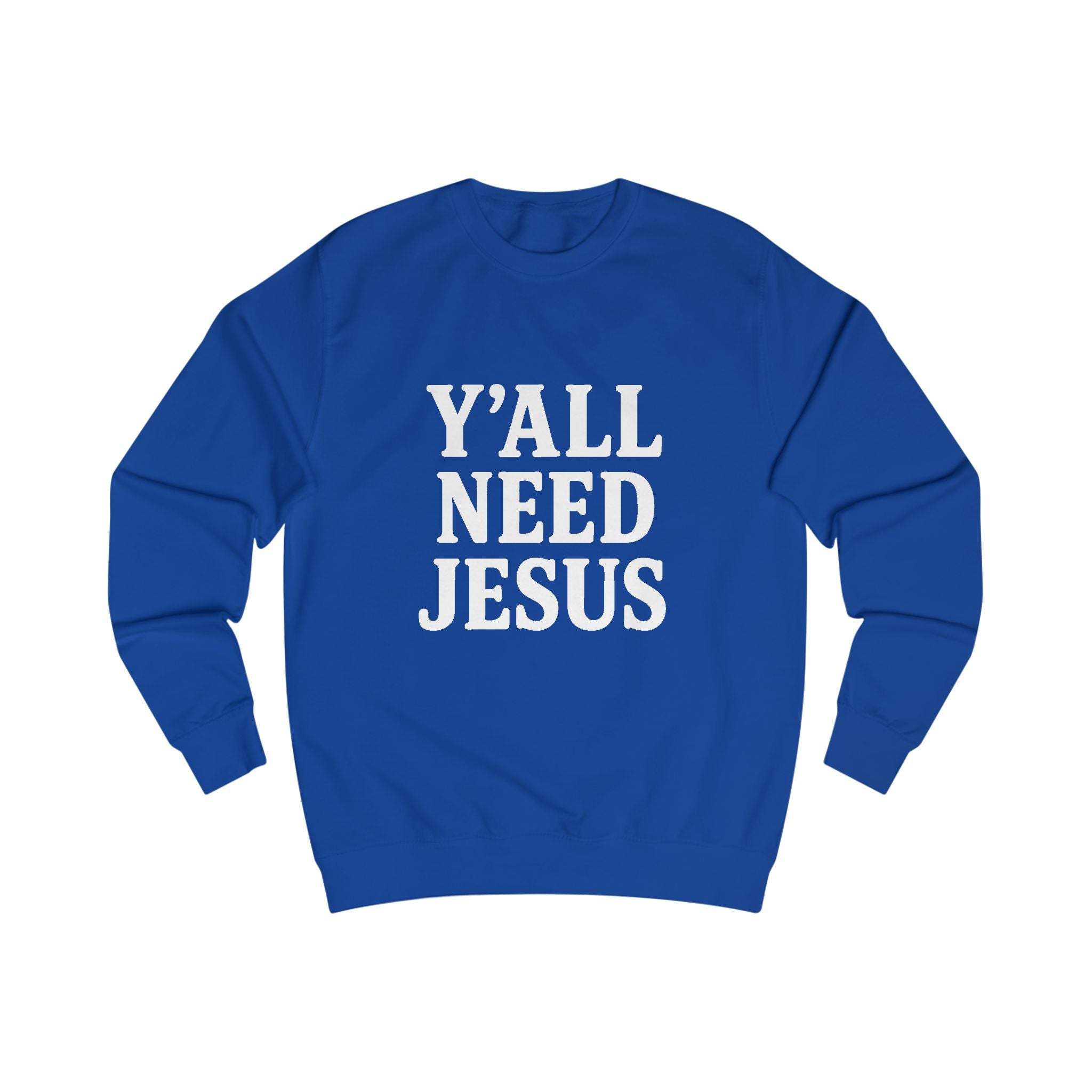 Faith-Inspired Unisex Sweatshirt - 'Y'all Need Jesus'