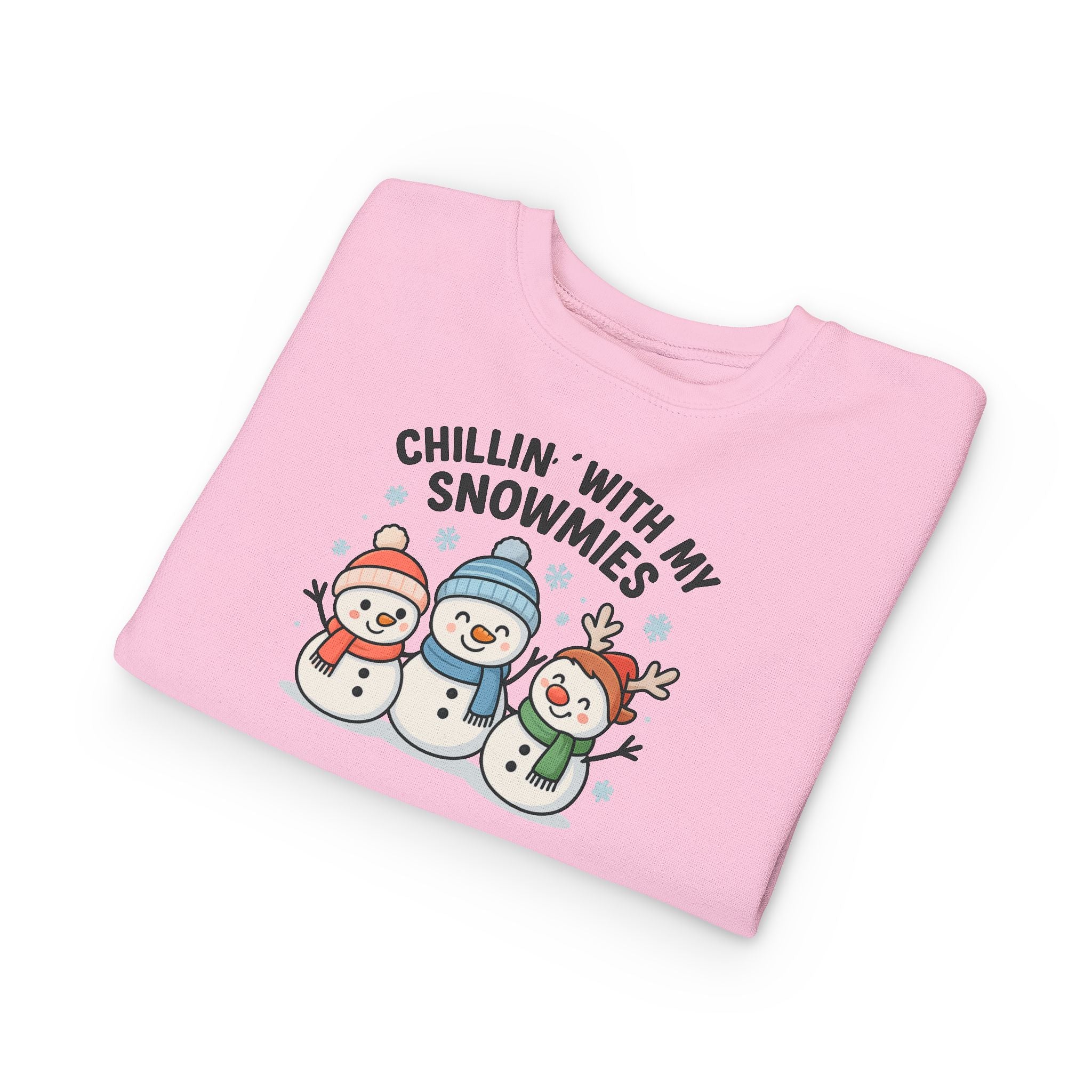 Toddler Sweatshirt — "Chillin' With My Snowmies" Cute Snowman Holiday Pullover