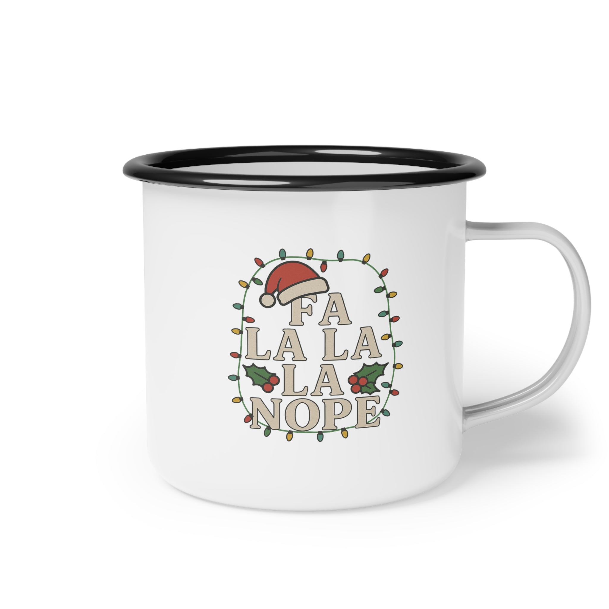 Festive Enamel Camp Cup - 'Fa La La La Nope'