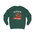 Sleigh All Day Sweatshirt — Funny Reindeer Christmas Crewneck