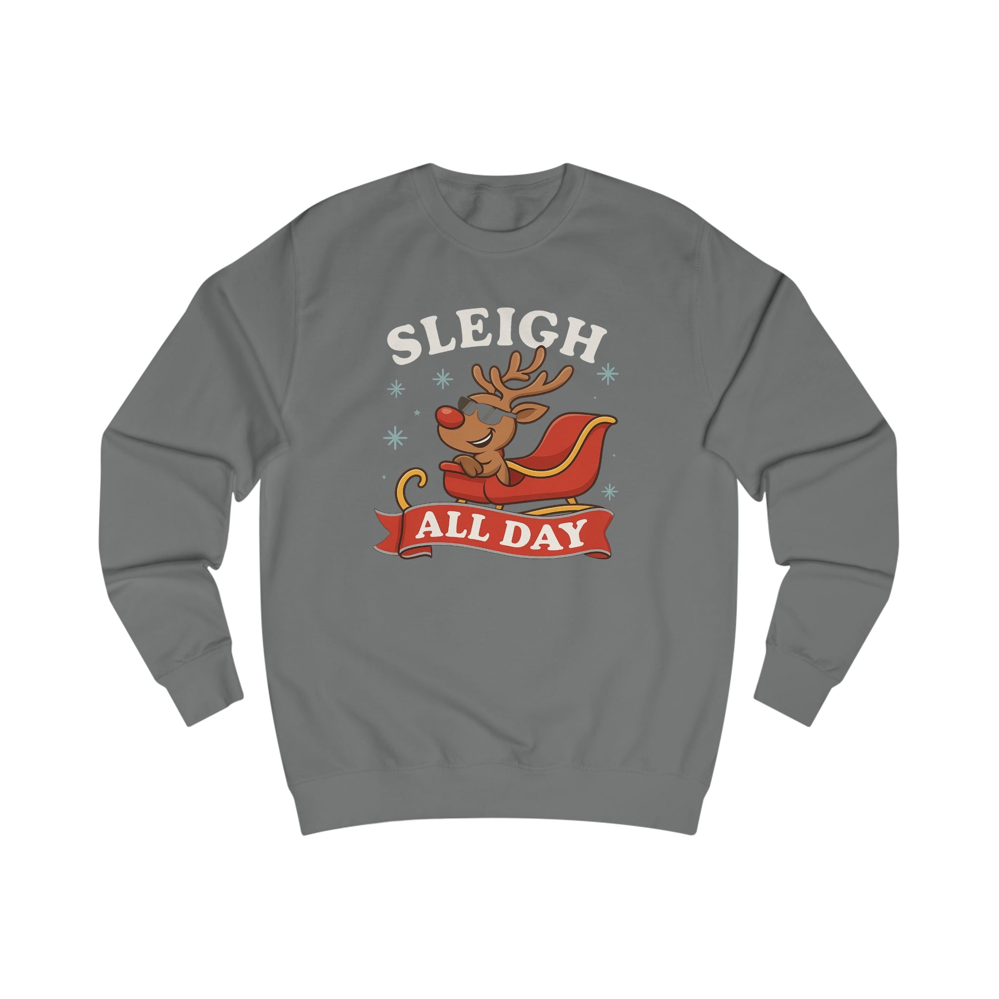 Sleigh All Day Sweatshirt — Funny Reindeer Christmas Crewneck