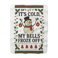Cozy Holiday Sherpa Fleece Blanket - "It's Cold, My Bells Froze Off"