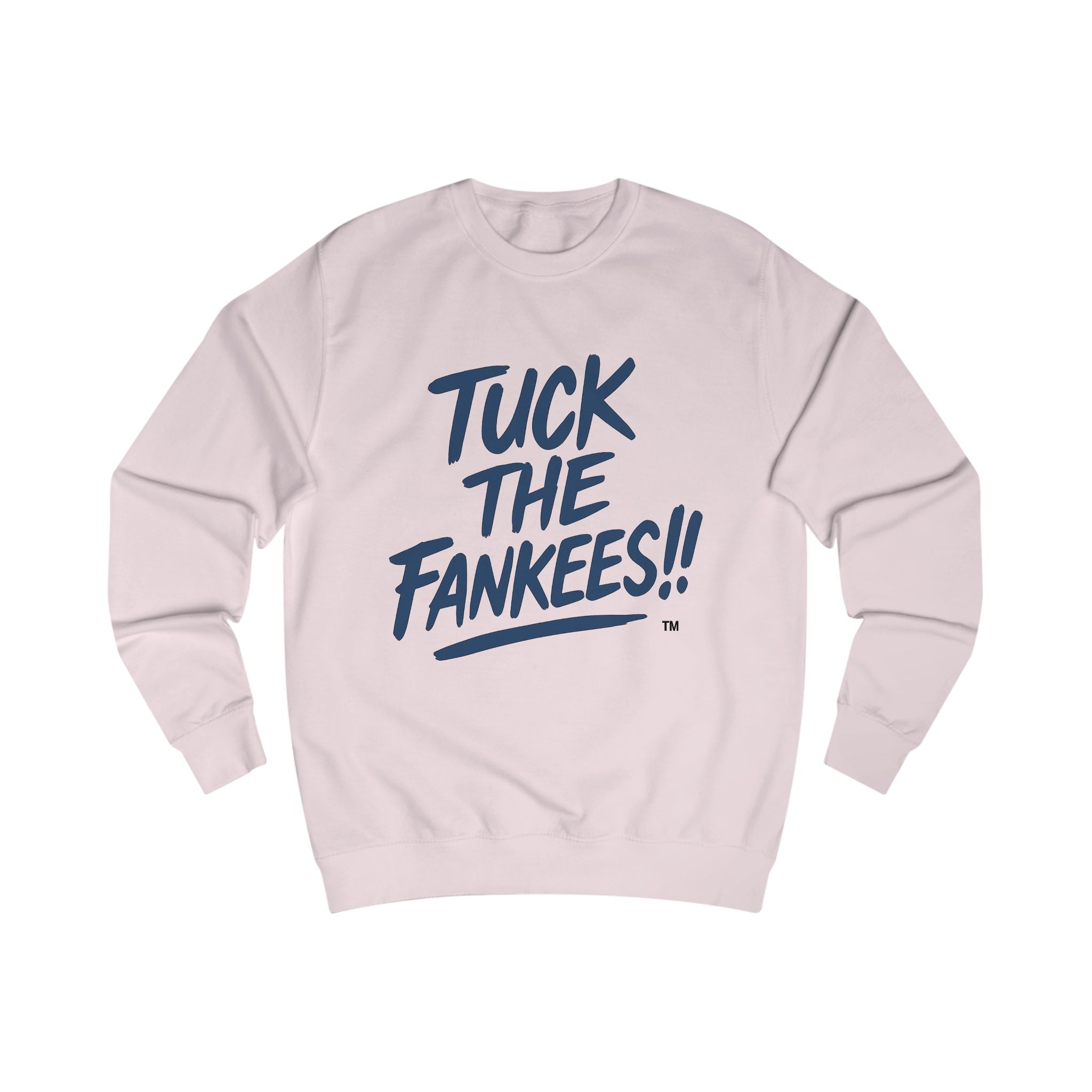 Tuck the Fankees!! Unisex Sweatshirt - Trendy Casual Wear for Fans